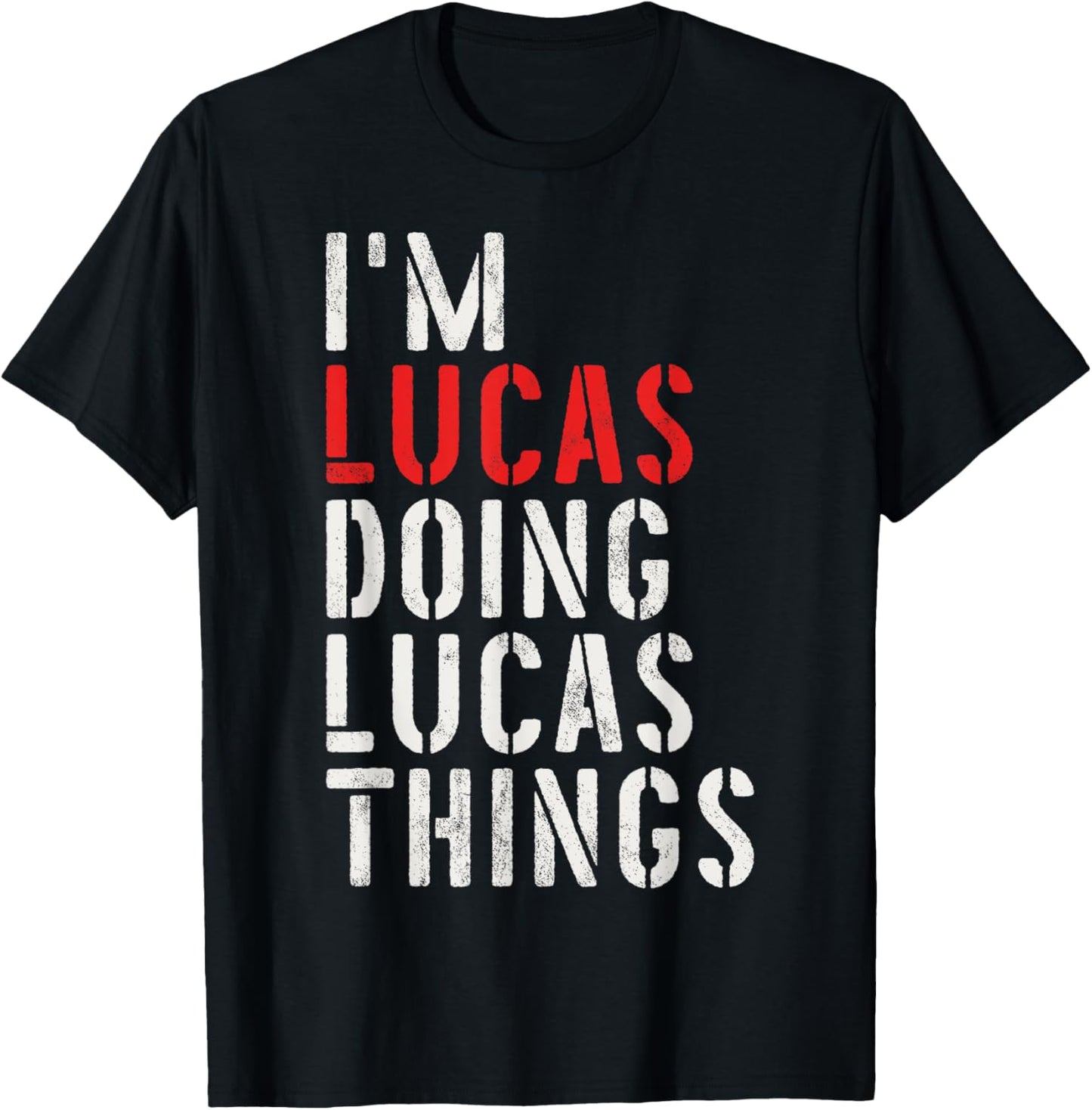 I'm Lucas Doing Lucas Things First Name Lucas T-Shirt - T-Shirt | Black