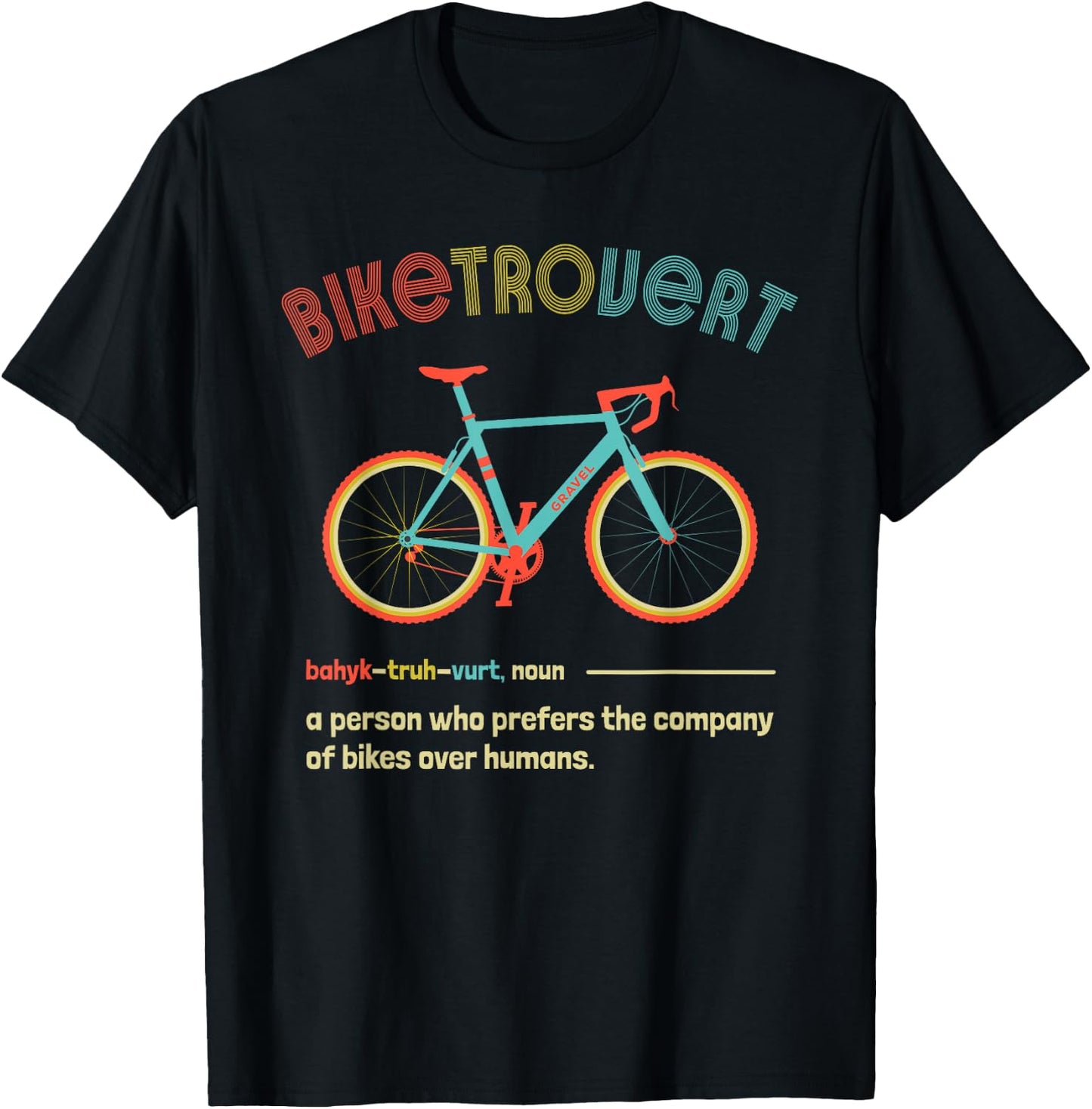 Gravel Bike Biketrovert Funny Cycling Quote Introvert Humor T-Shirt - T-Shirt | Black