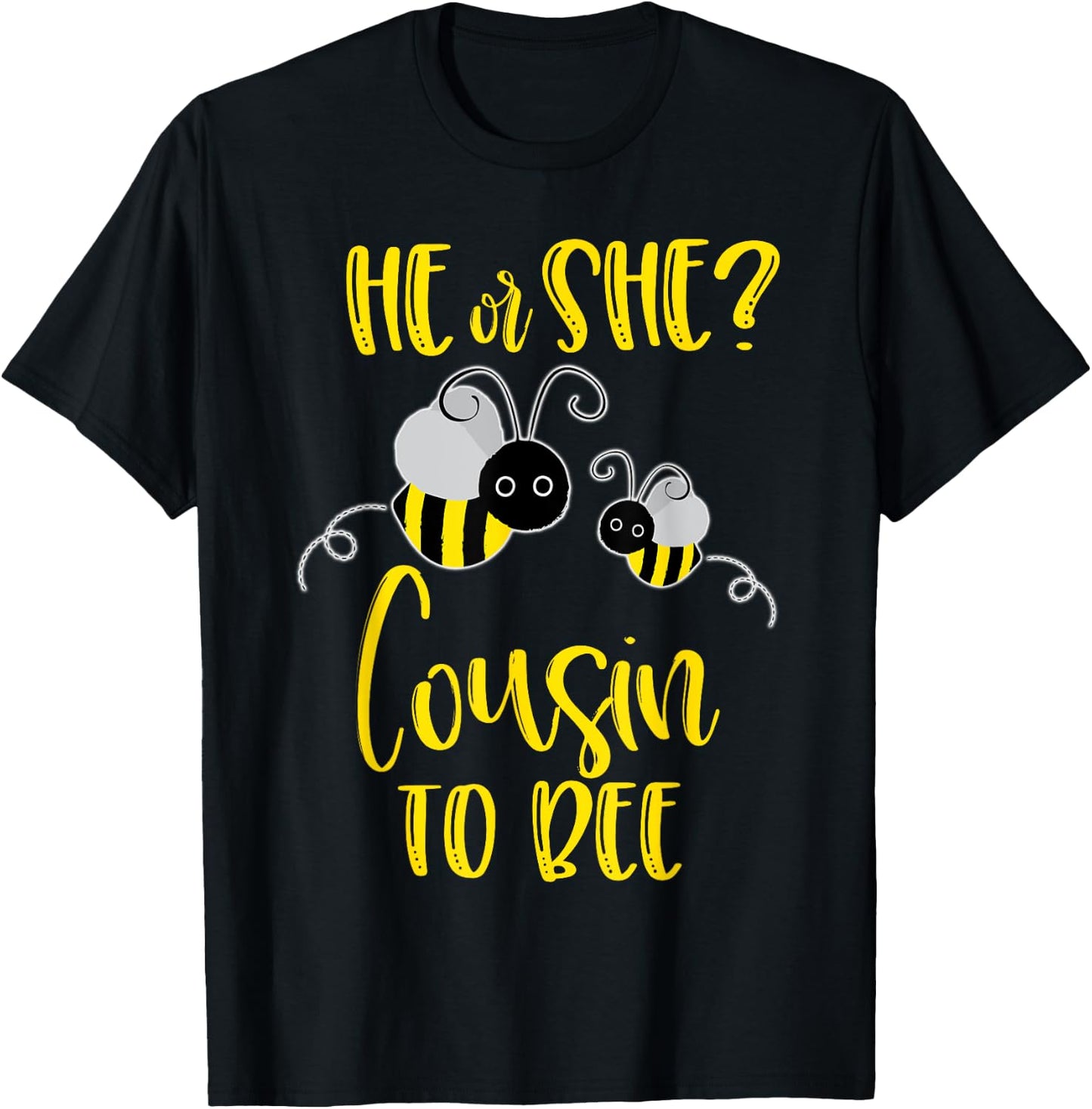 Cousin Shirt What Will It Bee Gender Reveal He or She T-Shirt - T-Shirt | Black