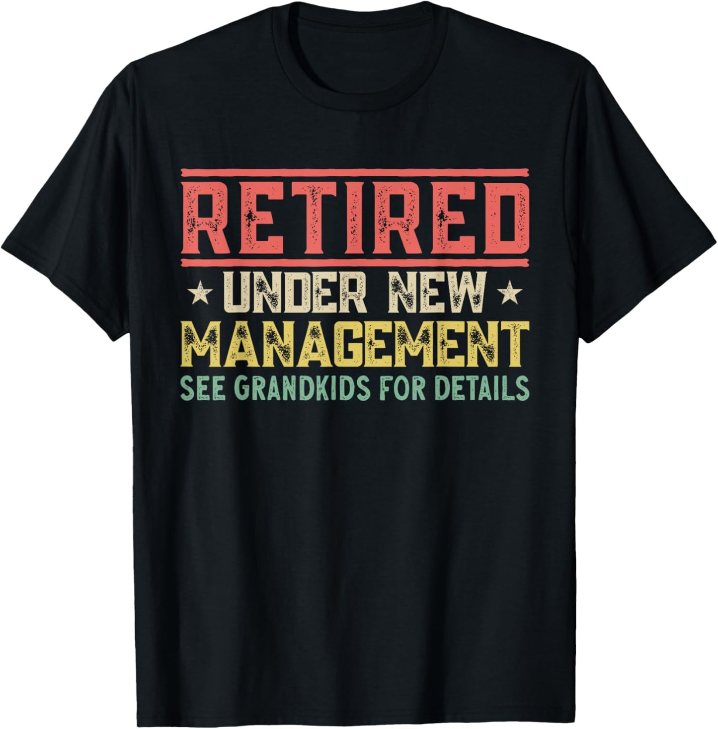 Retired Under New Management See Grandkids Grandma Grandpa T-Shirt - T-Shirt | Black