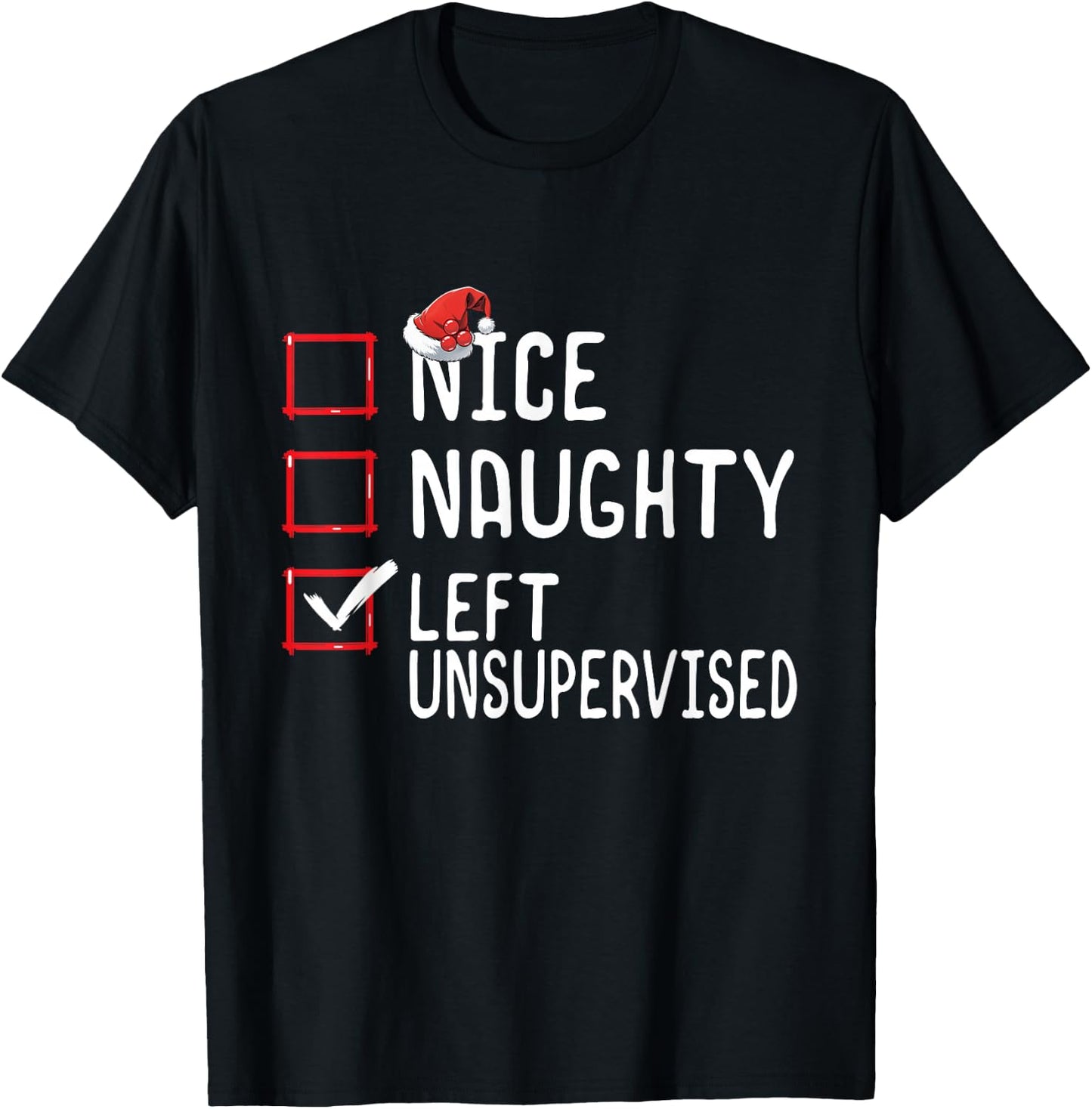 Nice Naughty Left Unsupervised Funny Santa Christmas List T-Shirt - T-Shirt | Black