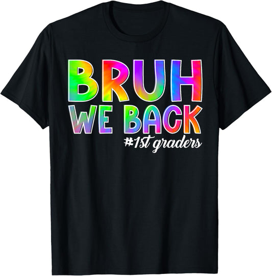 Bruh We Back 1st Graders Back to School First Grade T-Shirt - T-Shirt | Black