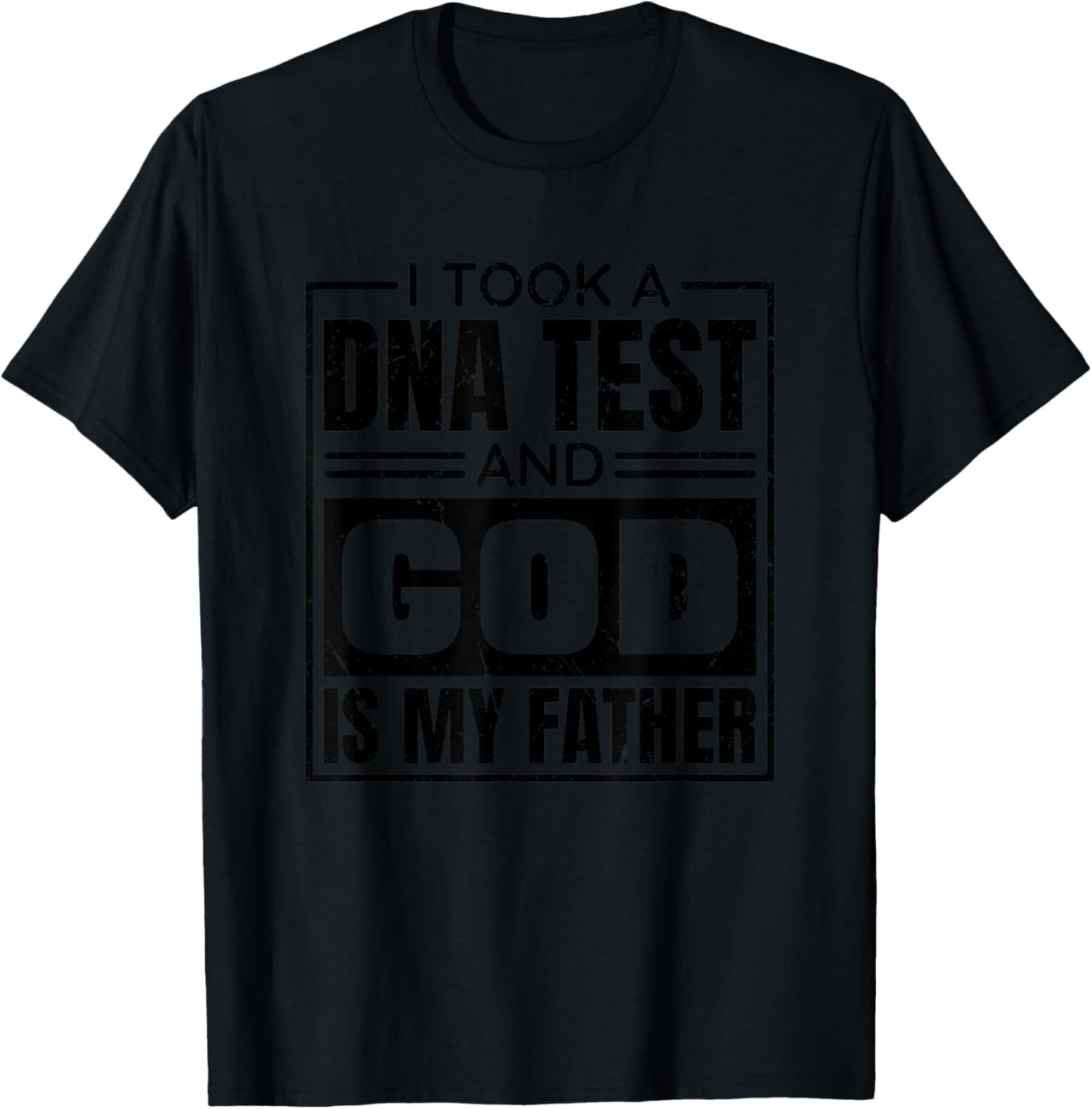 I Took A Dna Test And God Is My Father, Christianity Quote T-Shirt - T-Shirt | Black