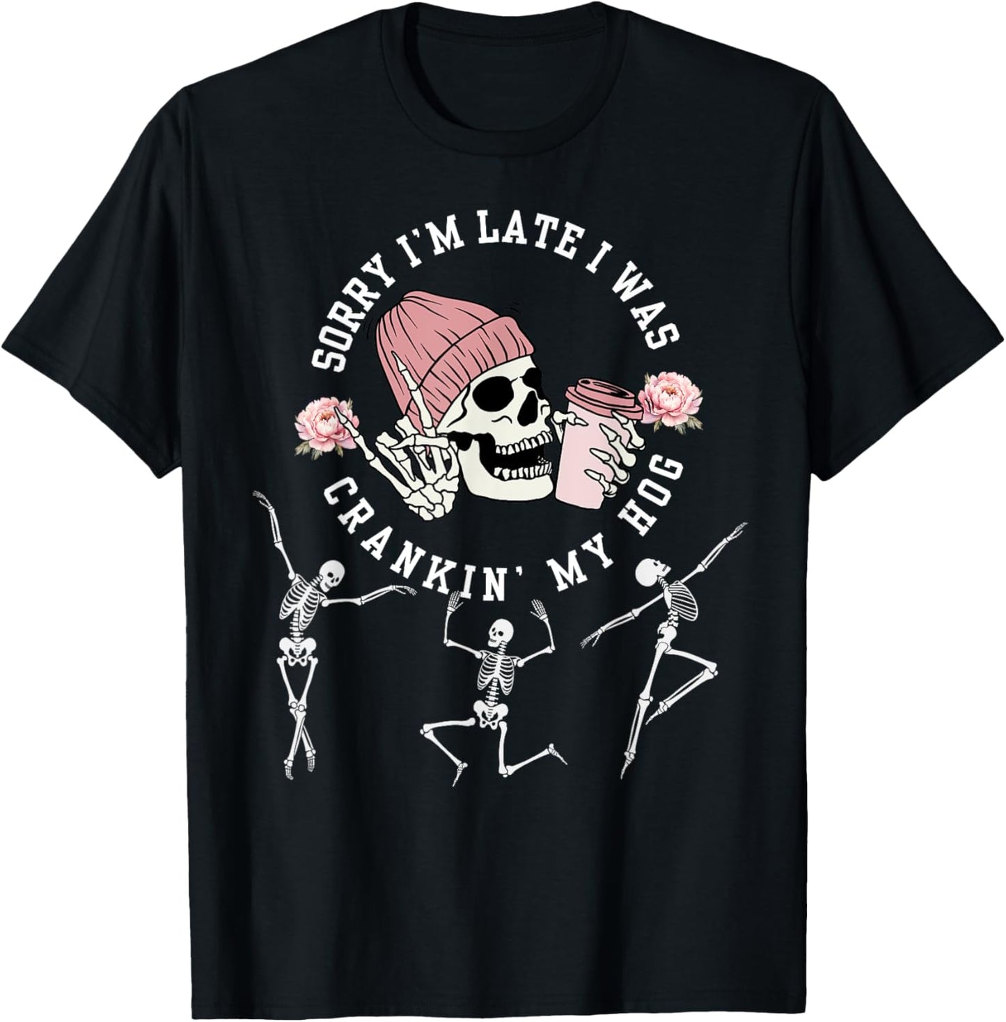 sorry i’m late i was crankin’ my hog Meme Skeleton T-Shirt - T-Shirt | Black