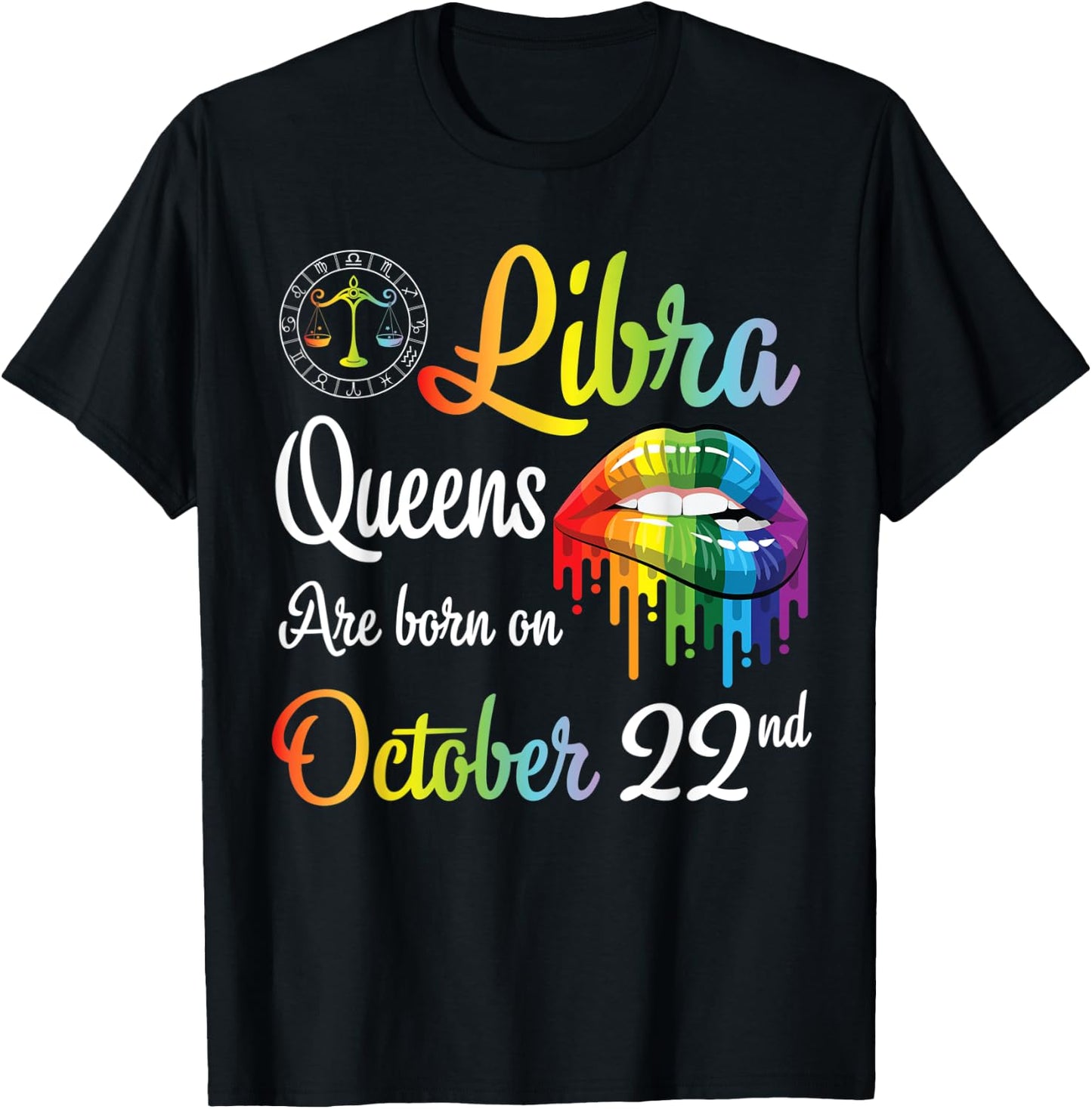 Libra Queens Are Born On October 22nd Happy Birthday To Me T-Shirt - T-Shirt | Black