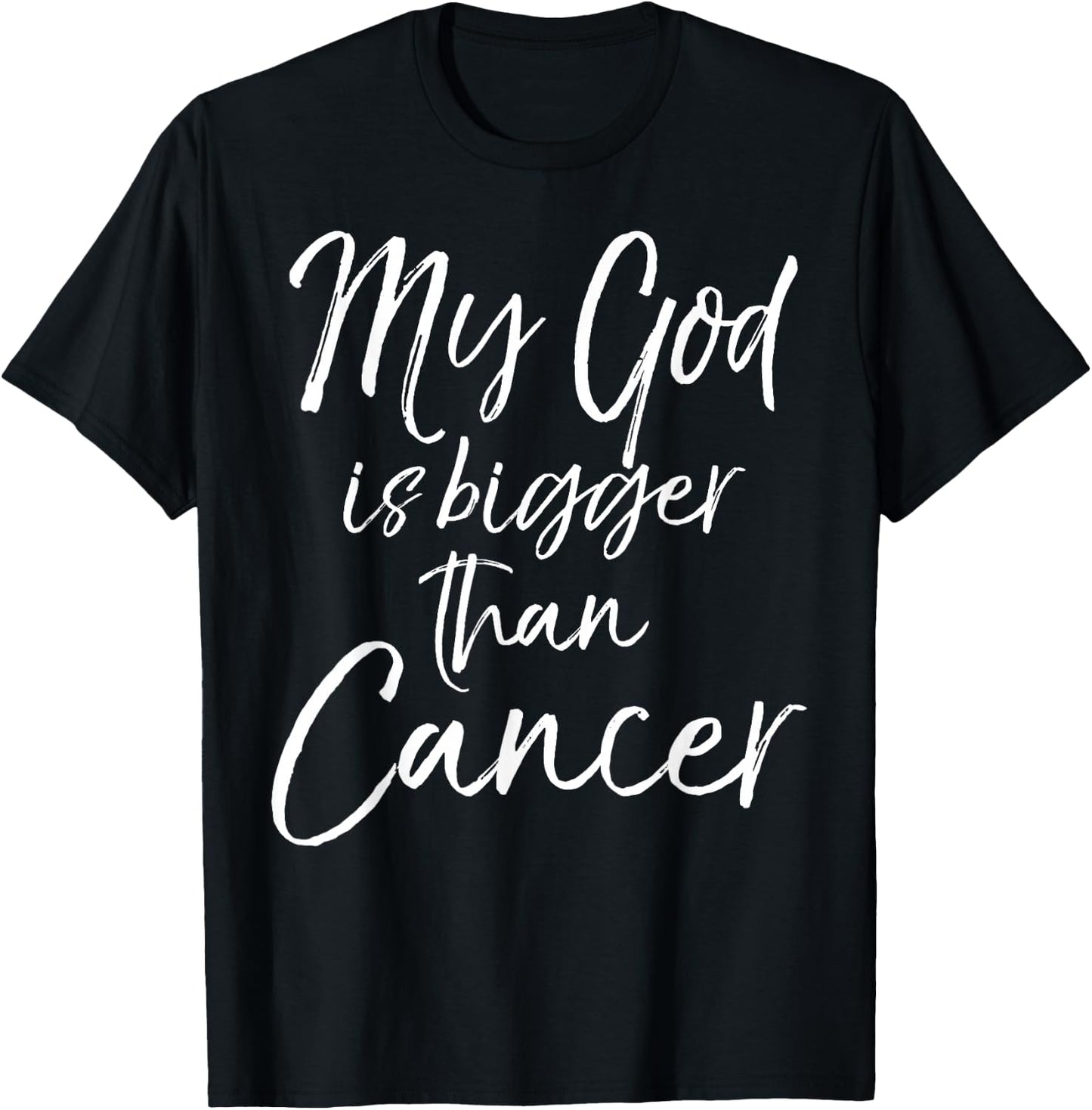 Cancer Treatment Quote Gift My God is Bigger than Cancer T-Shirt - T-Shirt | Black