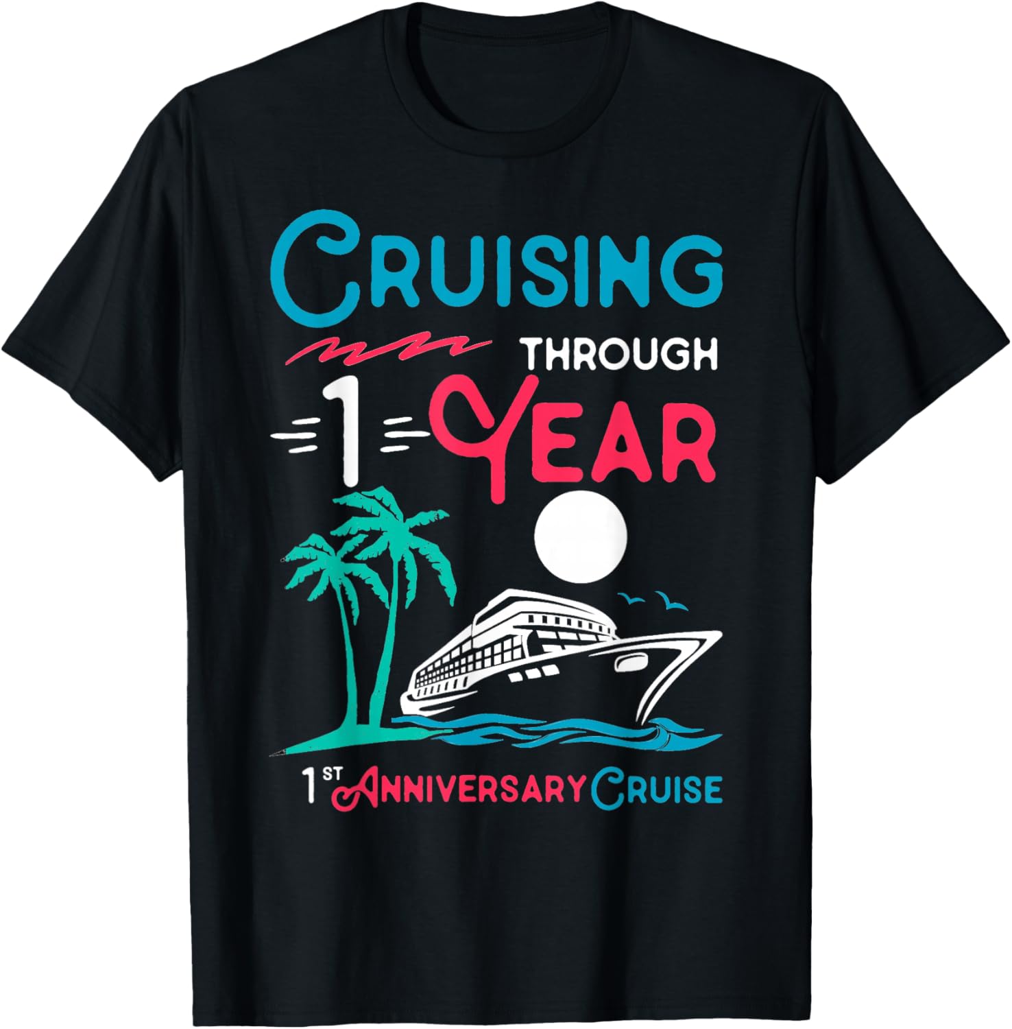 1st Wedding Anniversary Cruise 1 Year of Marriage T-Shirt - T-Shirt | Black