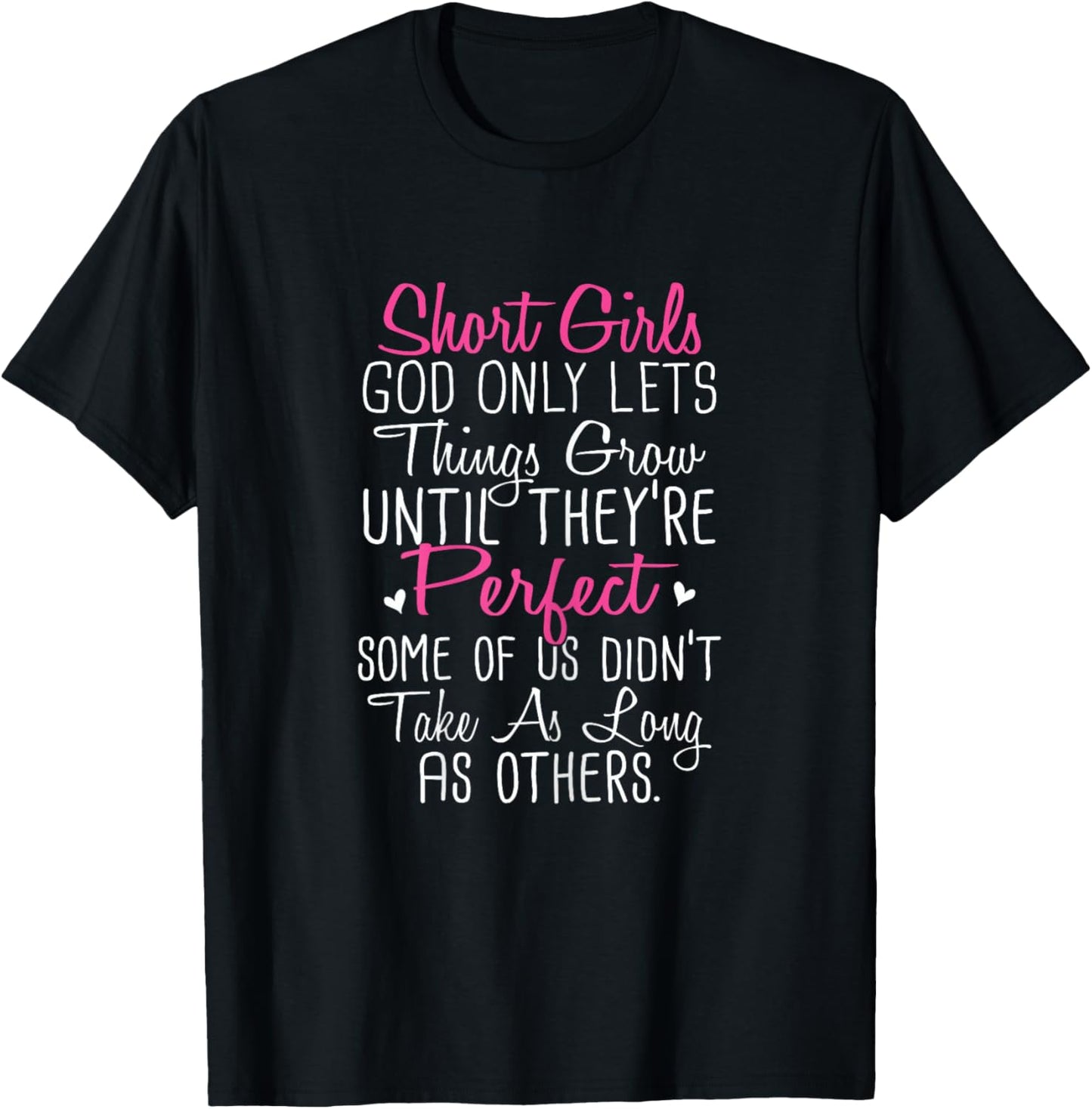 Short Girl God Only Lets Things Grow Until Funny T-Shirt - T-Shirt | Black