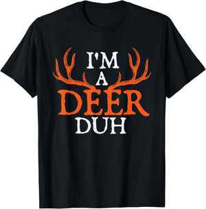 I'm A Deer Duh - Halloween Party Hunting Hunter Animal Lover T-Shirt - T-Shirt | Black