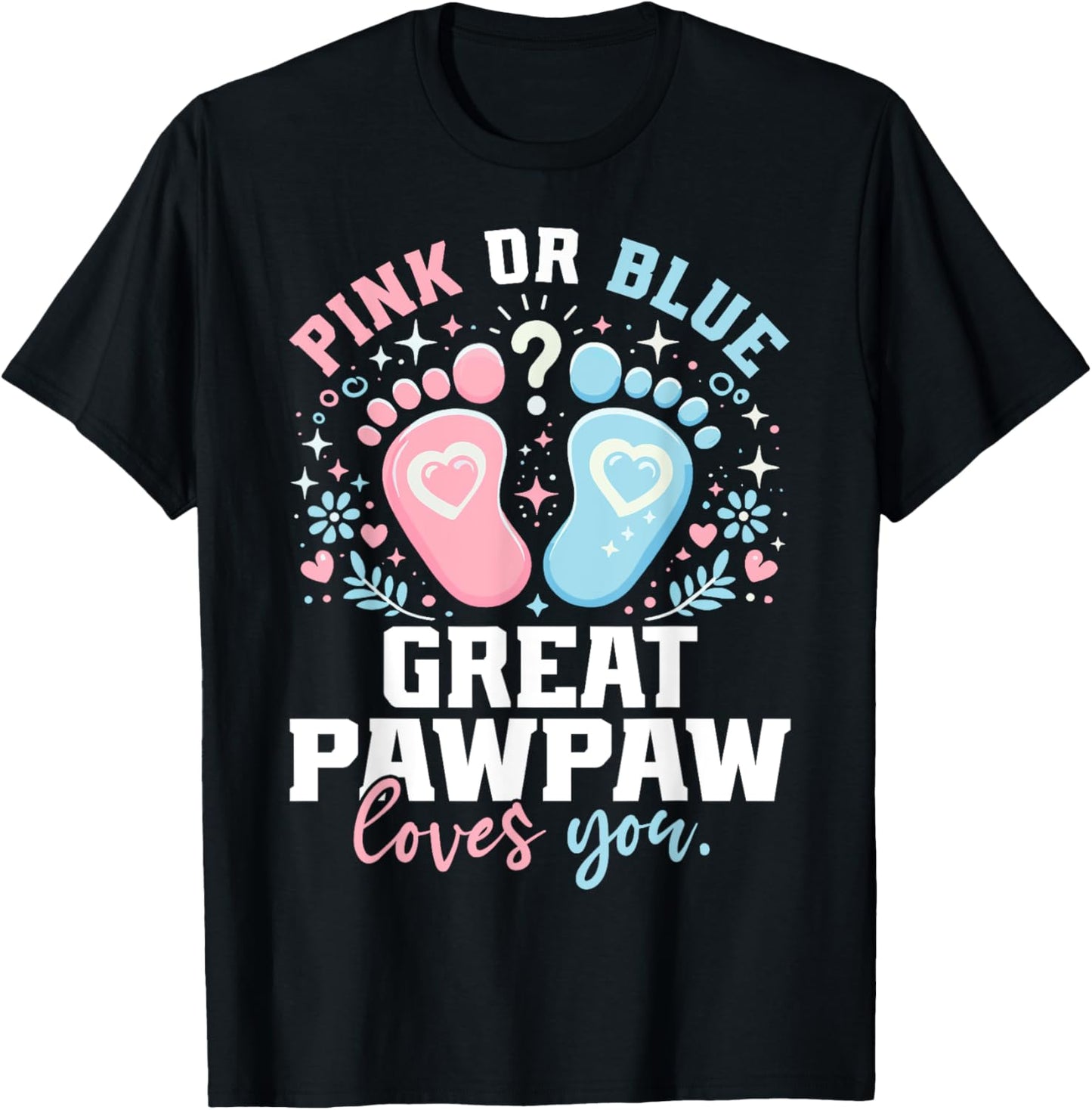 Pink or Blue Great Pawpaw Footprints Gender Reveal T-Shirt - T-Shirt | Black