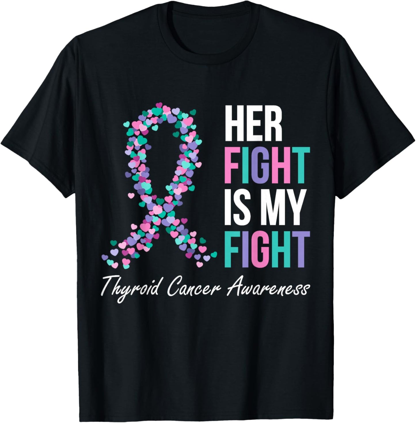 Thyroid Cancer Awareness Ribbon Her Fight Is My Fight Family T-Shirt - T-Shirt | Black