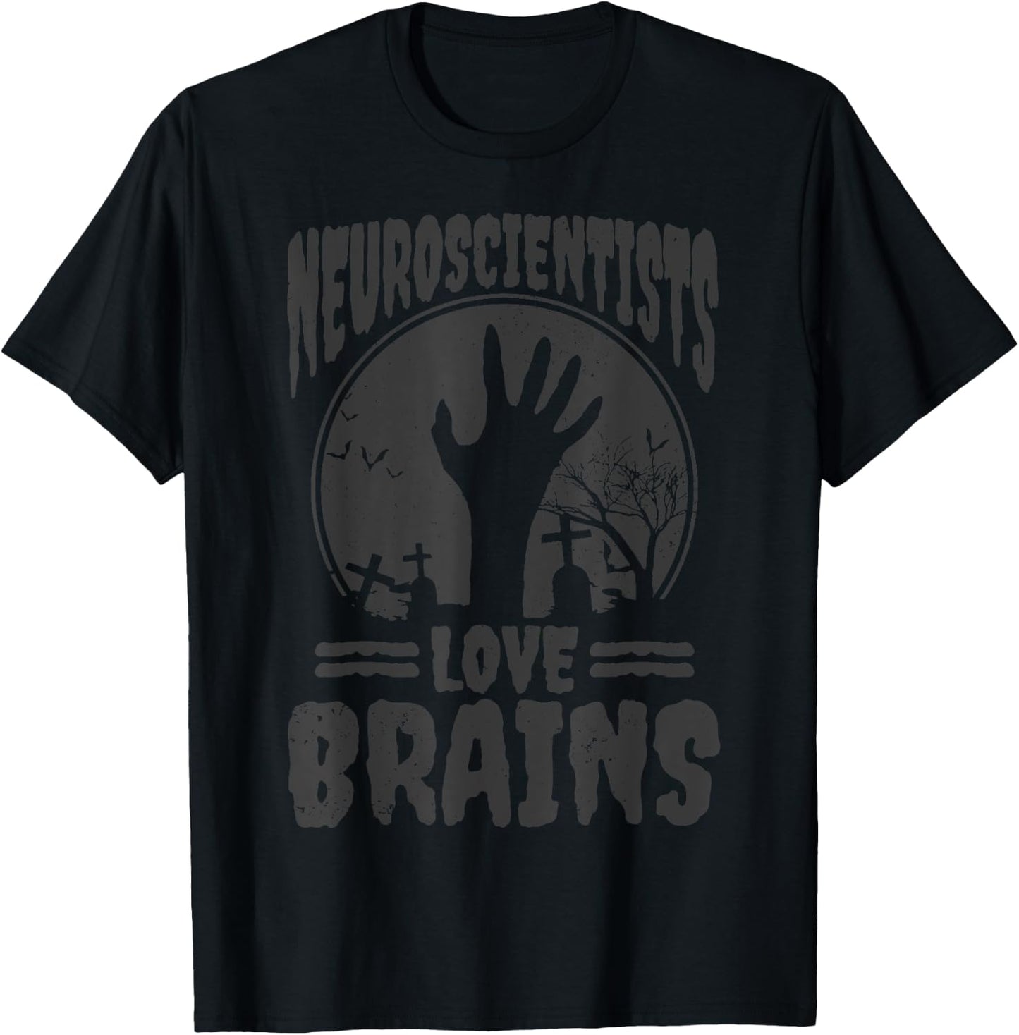 Neuroscientists Love Brains Zombie Funny Halloween Neurology T-Shirt - T-Shirt | Black
