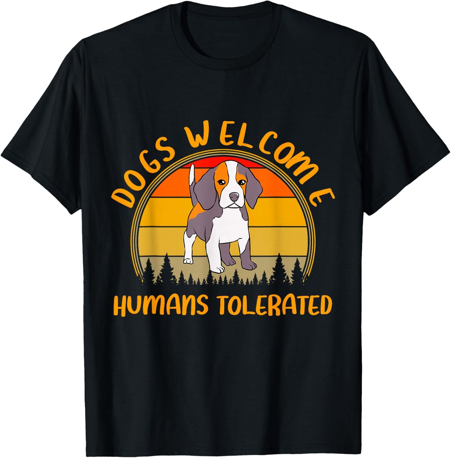 Dogs Welcome Humans Tolerated Funny Dog Lovers Meme T-Shirt - T-Shirt | Black