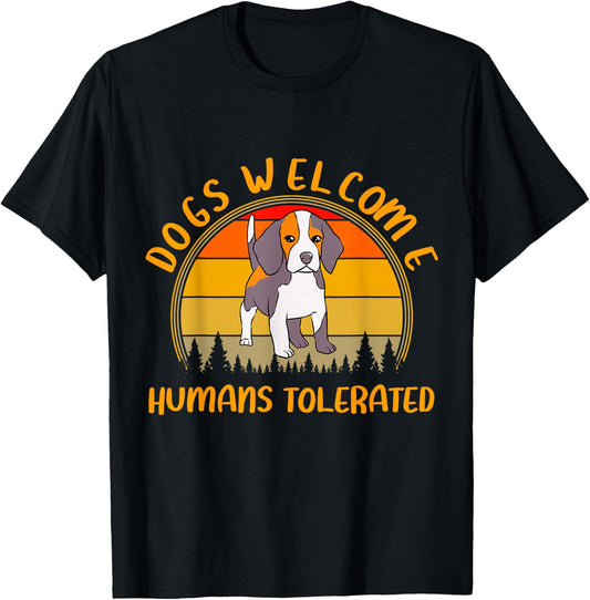 Dogs Welcome Humans Tolerated Funny Dog Lovers Meme T-Shirt - T-Shirt | Black