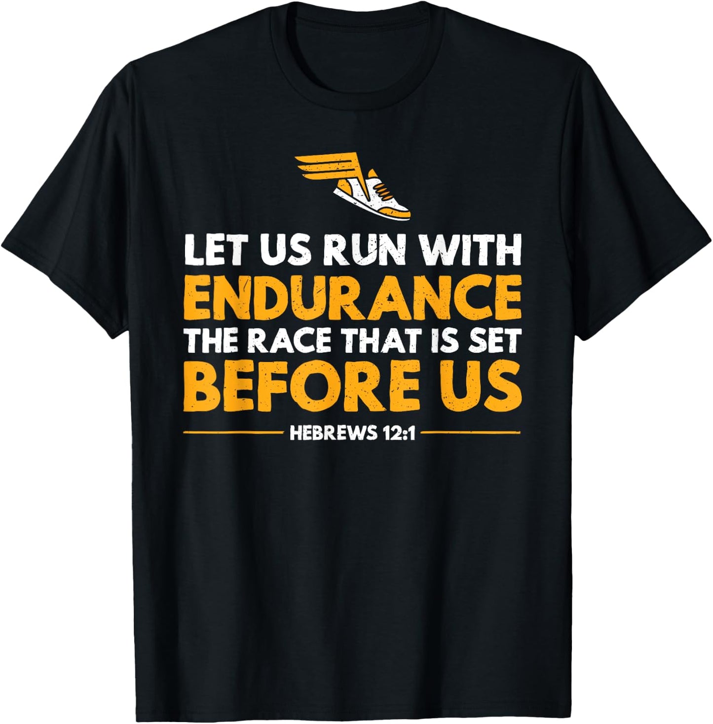 Distance Runner's Let Us Run with Endurance the Race T-Shirt - T-Shirt | Black