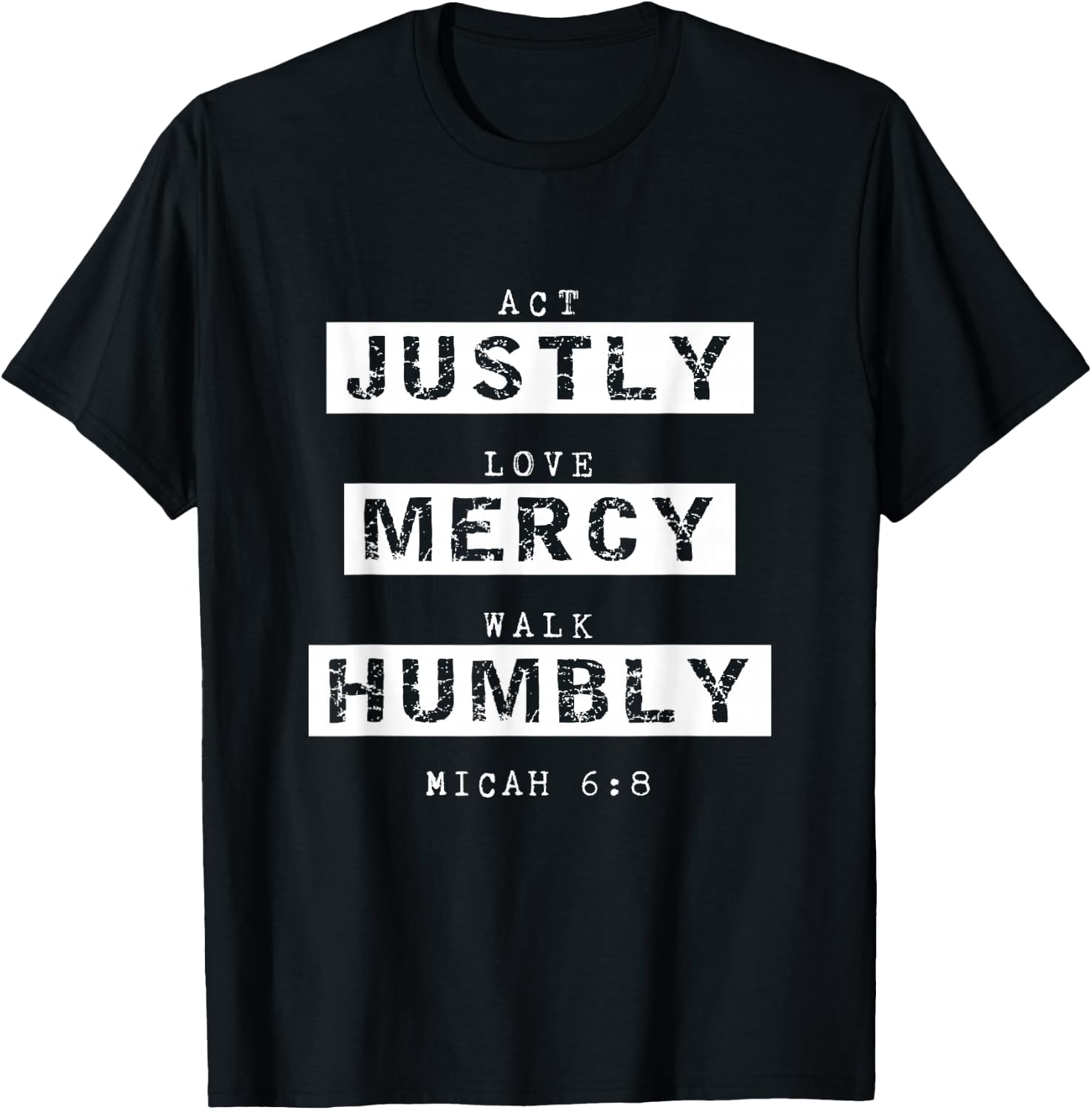 Act Justly, Love Mercy, Walk Humbly, Micah 6:8 Bible Verse T-Shirt - T-Shirt | Black