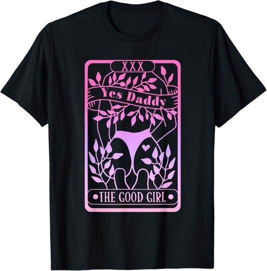 Yes Daddy The Good Girl Apparel T-Shirt - T-Shirt | Black