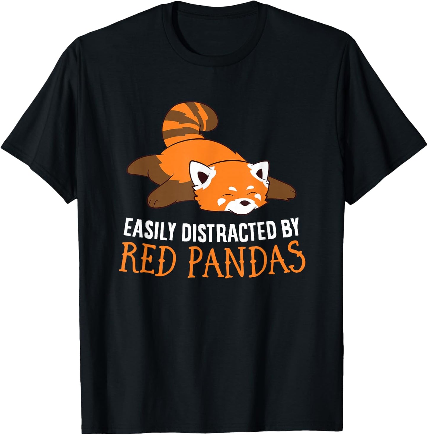Red Panda Love Easily Distracted By Red Pandas T-Shirt - T-Shirt | Black