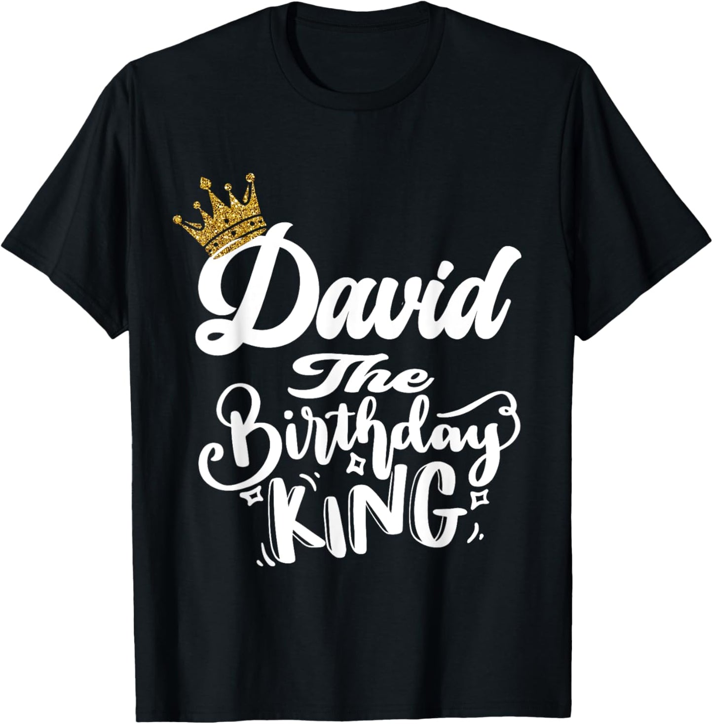 David The Birthday King Happy Birthday Shirt Men Boys Teens T-Shirt - T-Shirt | Black