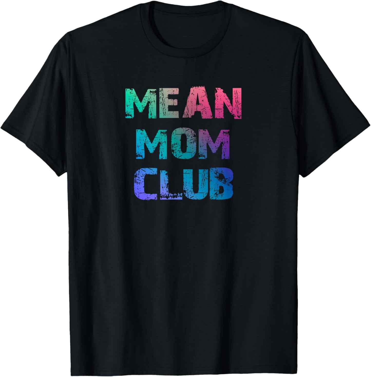 Mean Mom Club, Original Mean Mother Funny Mama T-Shirt - T-Shirt | Black