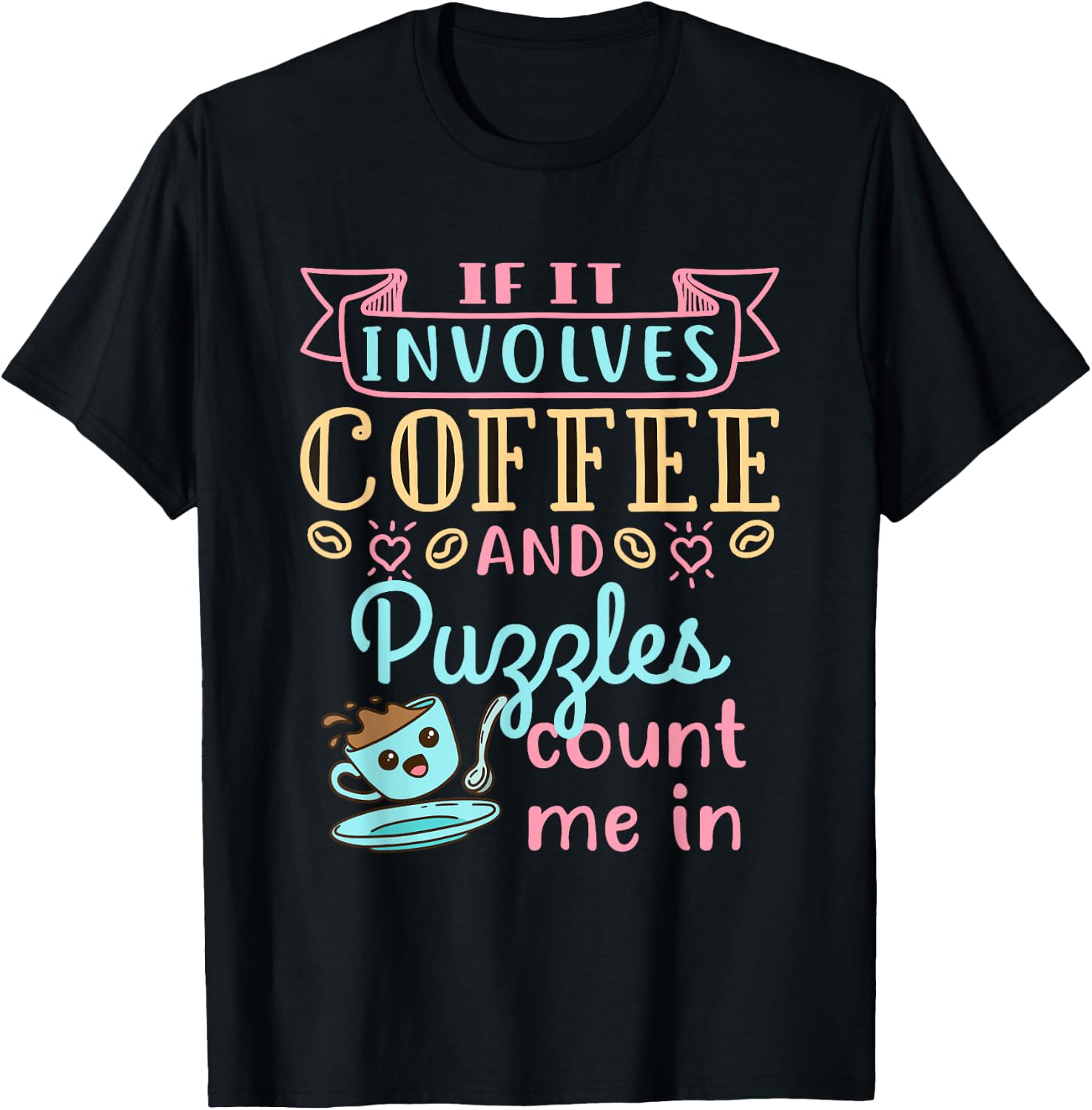 Coffee and Puzzles Jigsaw Puzzle Lover Enthusiast Hobby T-Shirt - T-Shirt | Black