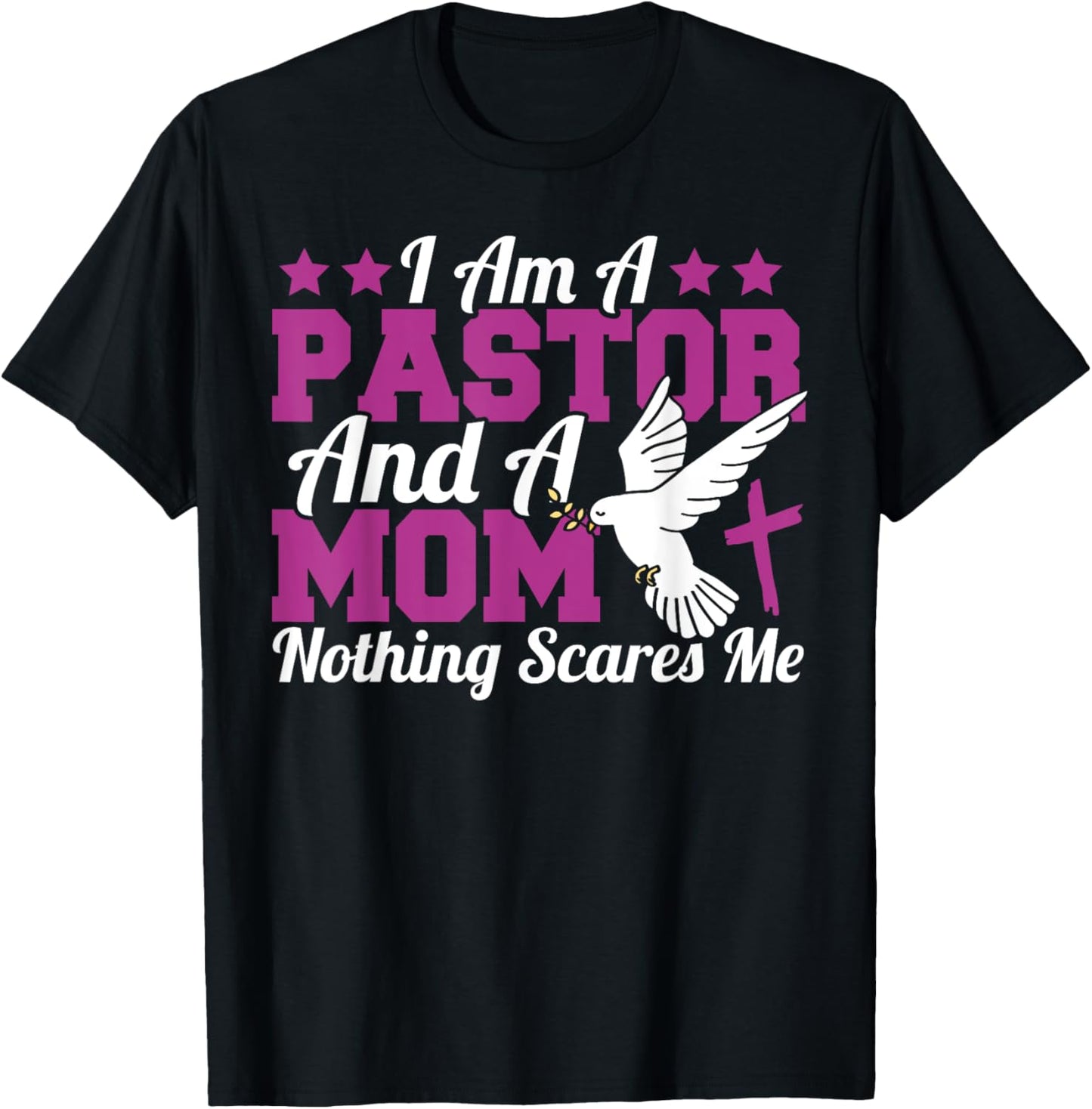 I Am A Pastor And A Mom Mother Women Christian Preachers T-Shirt - T-Shirt | Black
