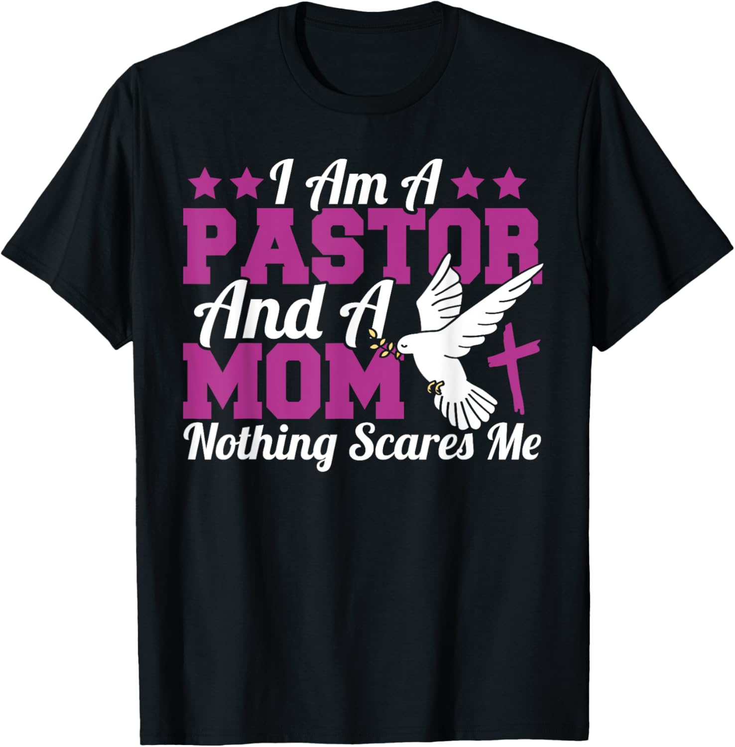 I Am A Pastor And A Mom Mother Women Christian Preachers T-Shirt - T-Shirt | Black