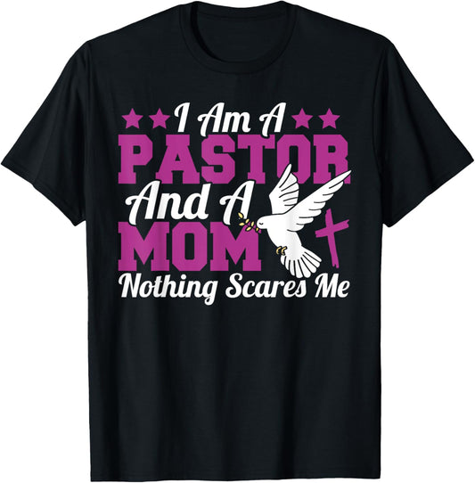 I Am A Pastor And A Mom Mother Women Christian Preachers T-Shirt - T-Shirt | Black