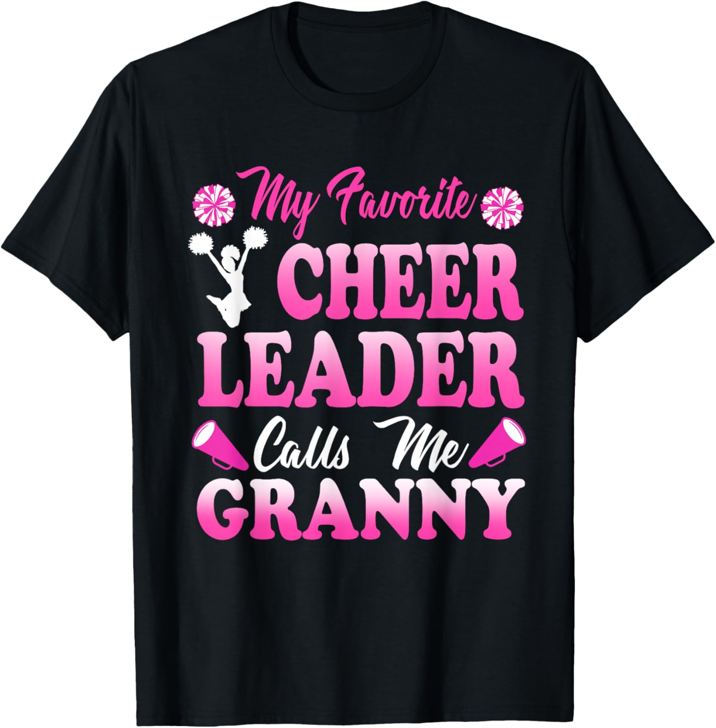 My Favorite Cheerleader Calls Me Granny Sports Cheer Family T-Shirt - T-Shirt | Black