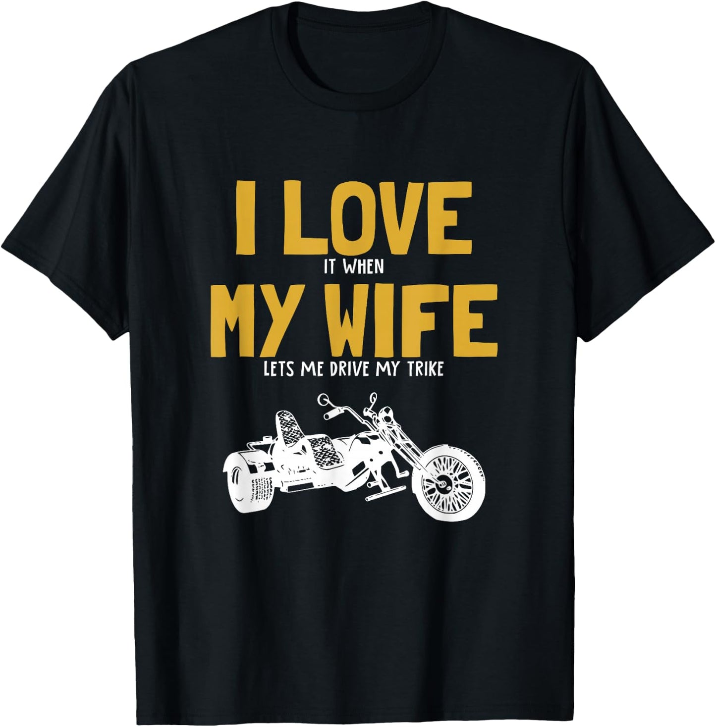 I love my wife, trikebike, tricycle, motorcycle triker trike T-Shirt - T-Shirt | Black