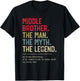 Middle Brother The Man The Myth The Legend for Brother T-Shirt - T-Shirt | Black