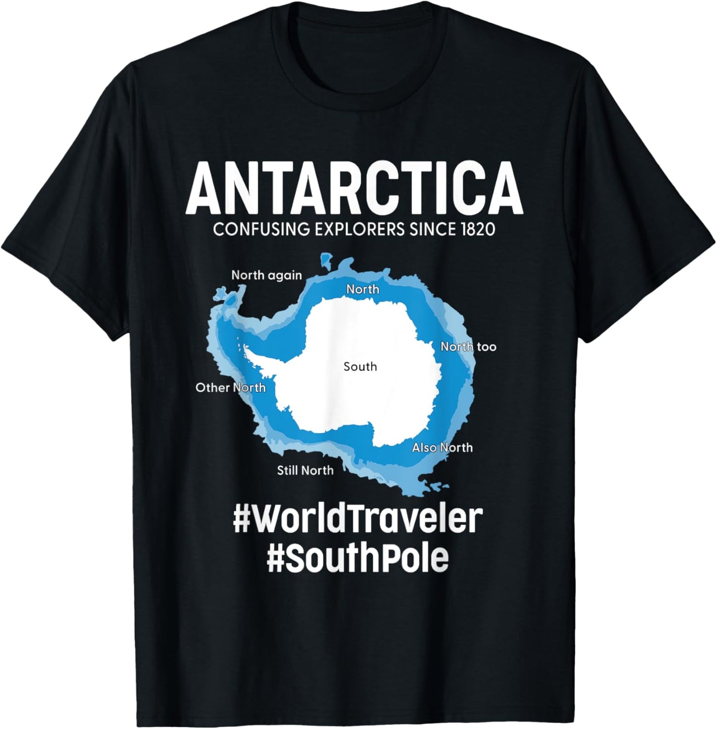 Antarctica Confusing Continent Geography Funny Antarctic Map T-Shirt - T-Shirt | Black