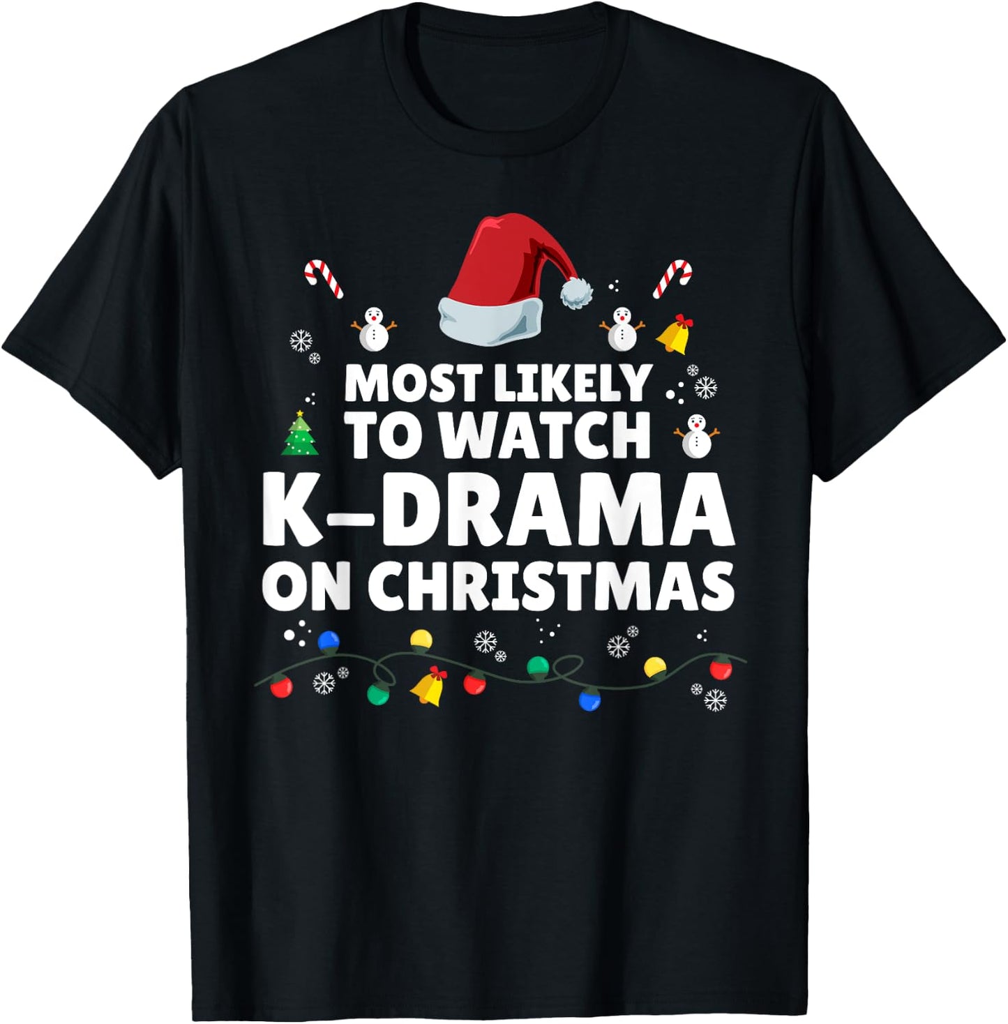 Most Likely To Watch K-Drama On Christmas K-Drama Christmas T-Shirt - T-Shirt | Black