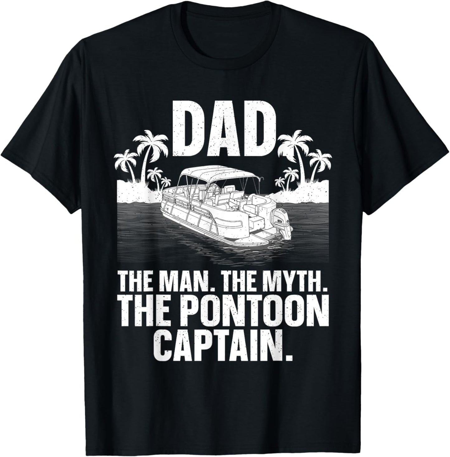 Funny Pontoon Dad Art Boating Pontoon Boat Captain T-Shirt - T-Shirt | Black