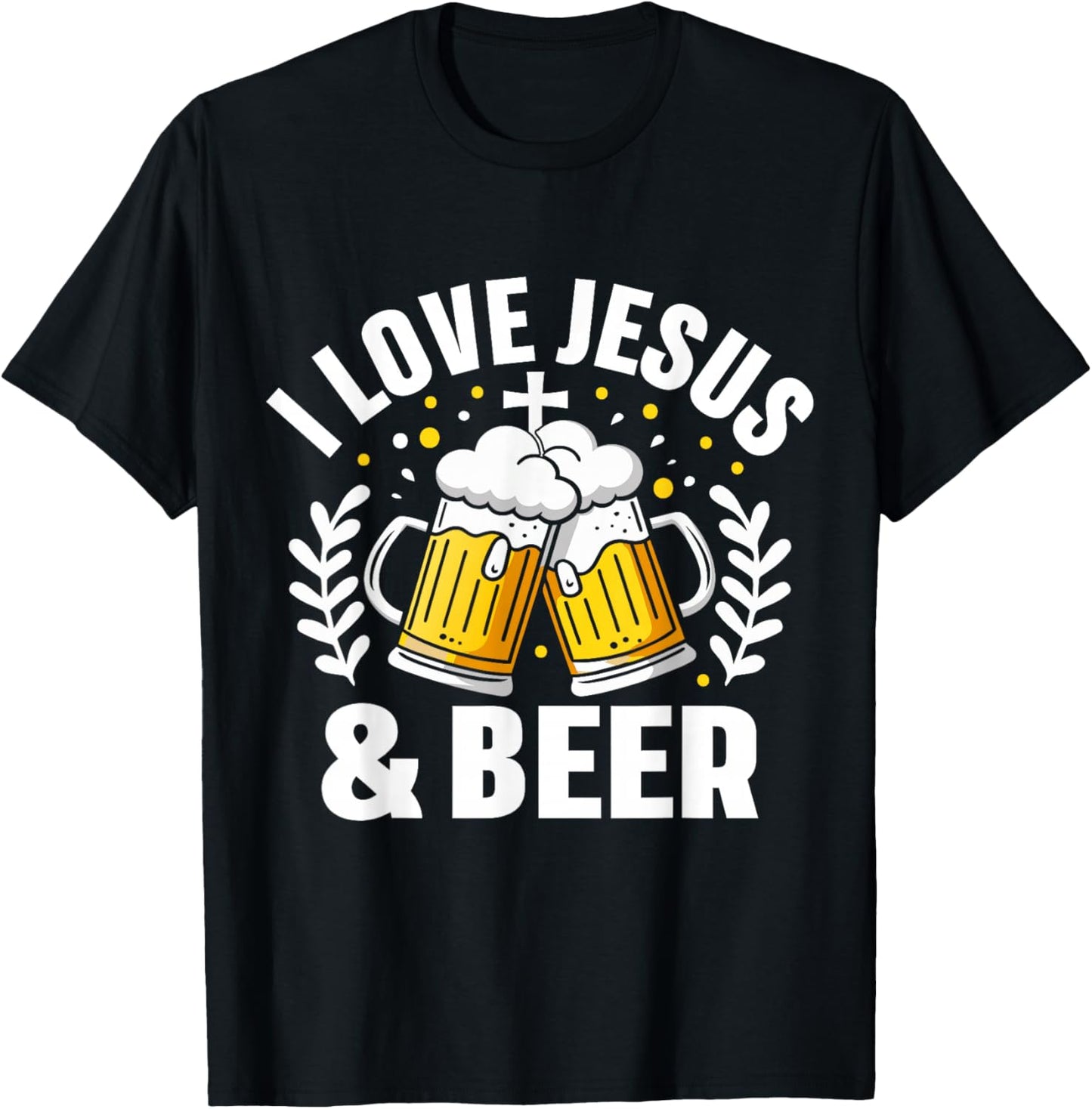 I Love Jesus And Beer Expression Humor T-Shirt - T-Shirt | Black