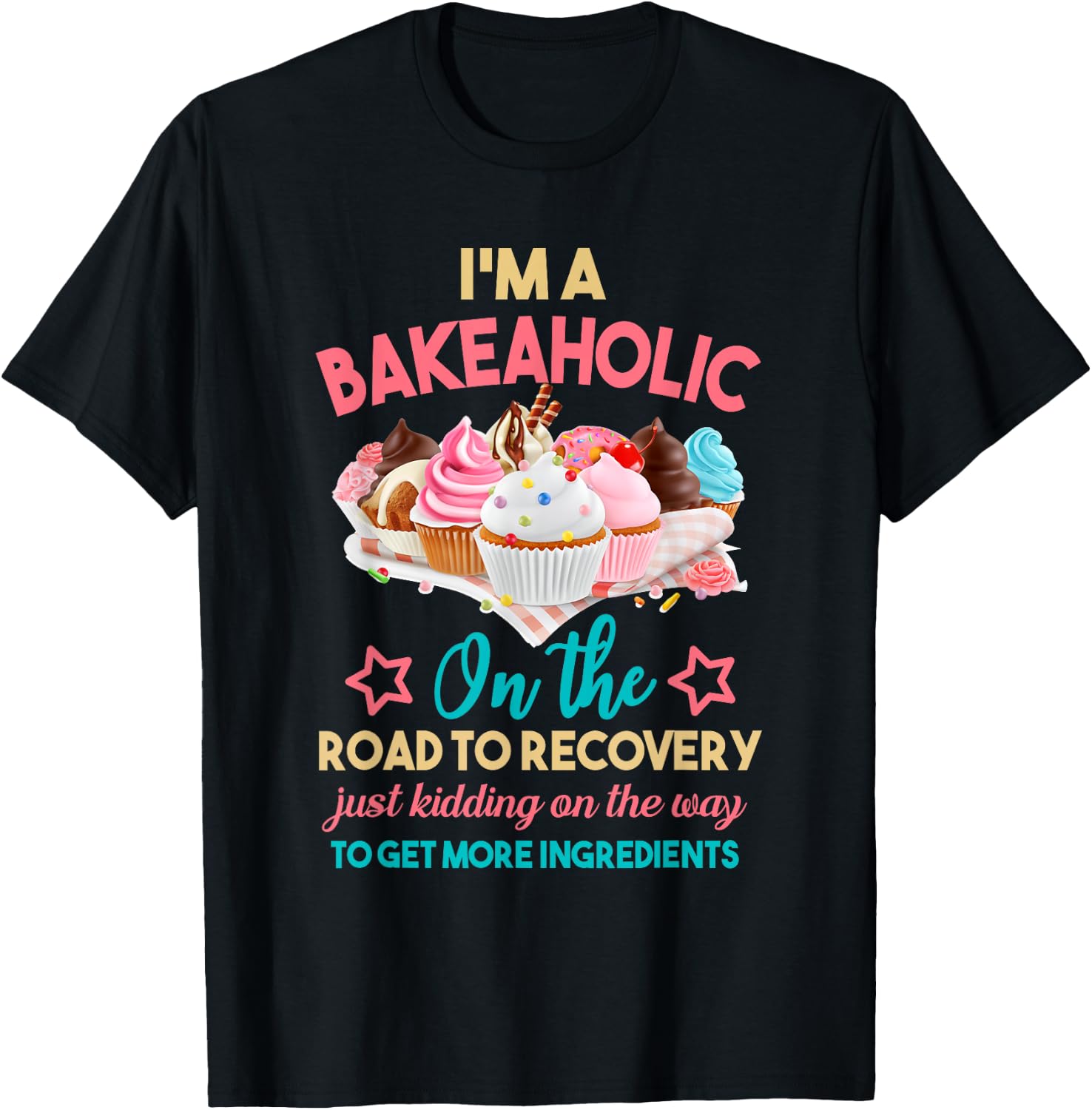 I'm a Bakeaholic - Baking - Baker Cupcake cooking | Vintage T-Shirt - T-Shirt | Black