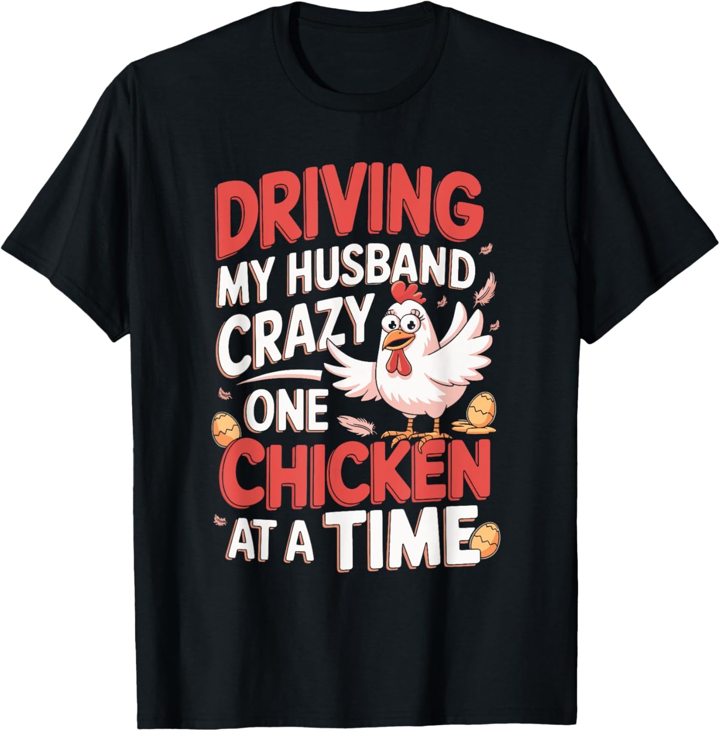 Driving My Husband Crazy One Chicken At A Time T-Shirt - T-Shirt | Black