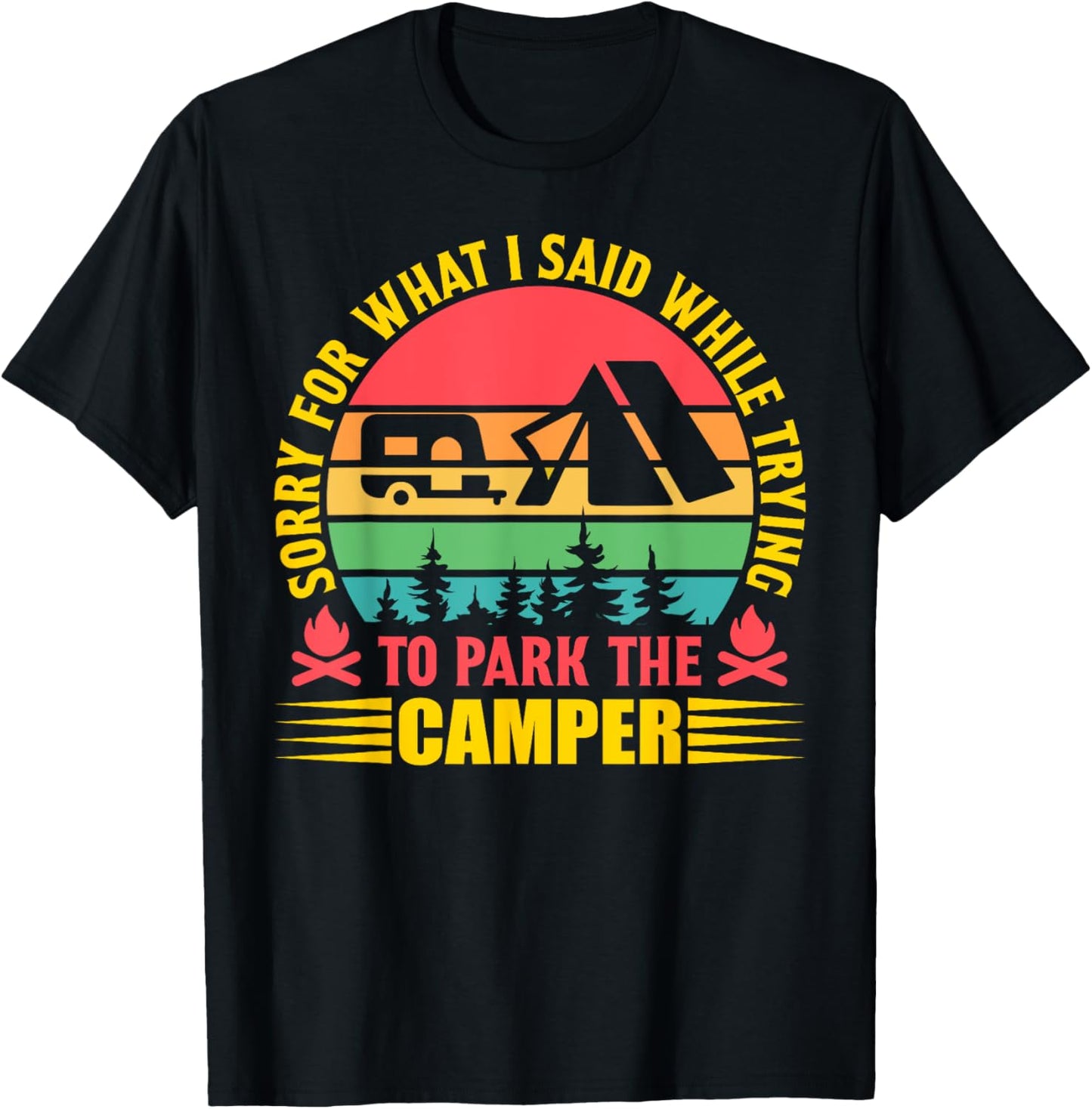 Sorry for what i said while trying to park the camper T-Shirt - T-Shirt | Black