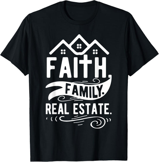 Faith. Family. Real Estate. T-Shirt - T-Shirt | Black