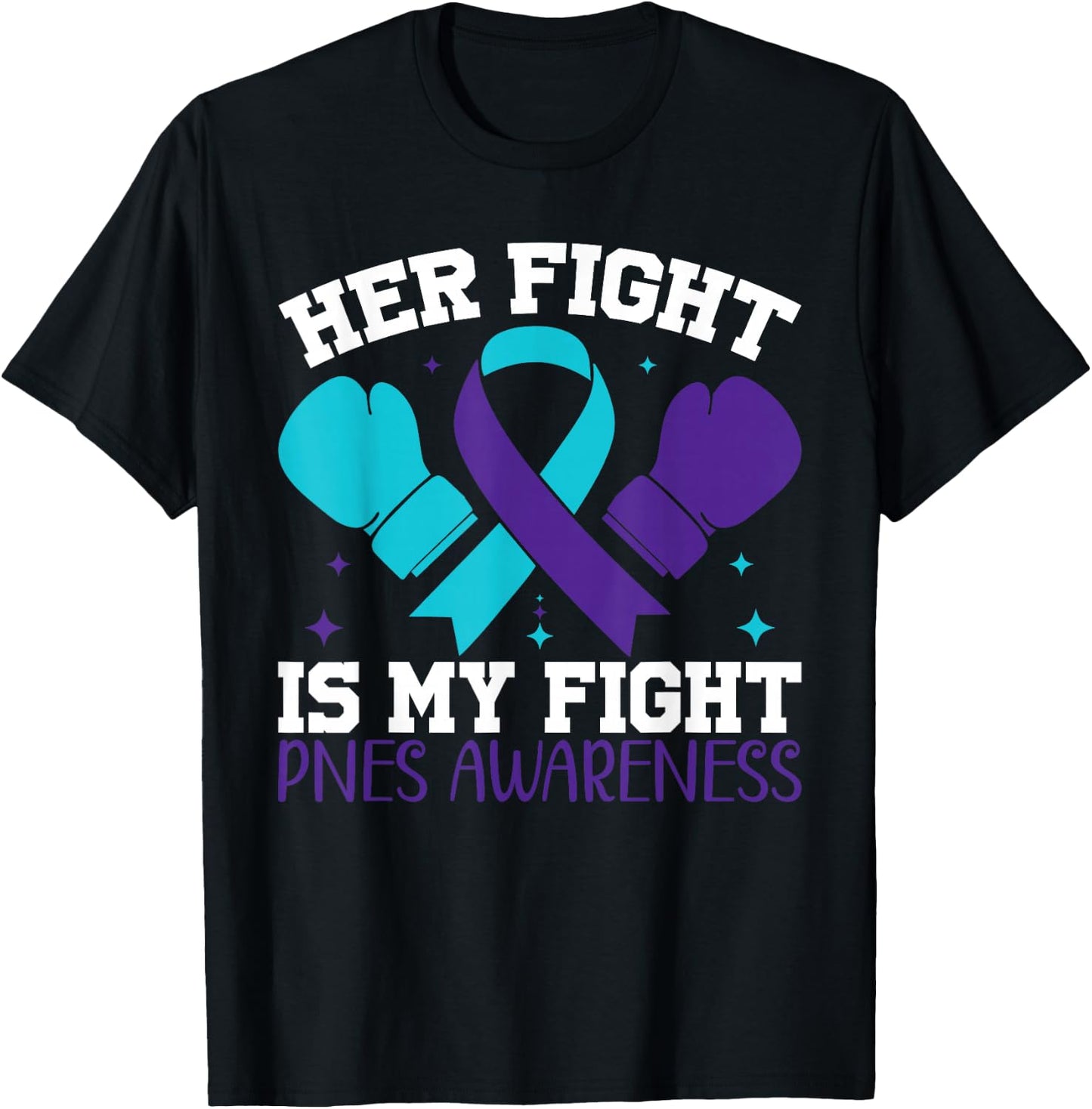 Warrior Psychogenic Nonepileptic Seizures Aware PNES Awareness Her Fight Is My Fight -Adult Classic Fit Black Small Round Collar Short Sleeve T-Shirt - T-Shirt | Black
