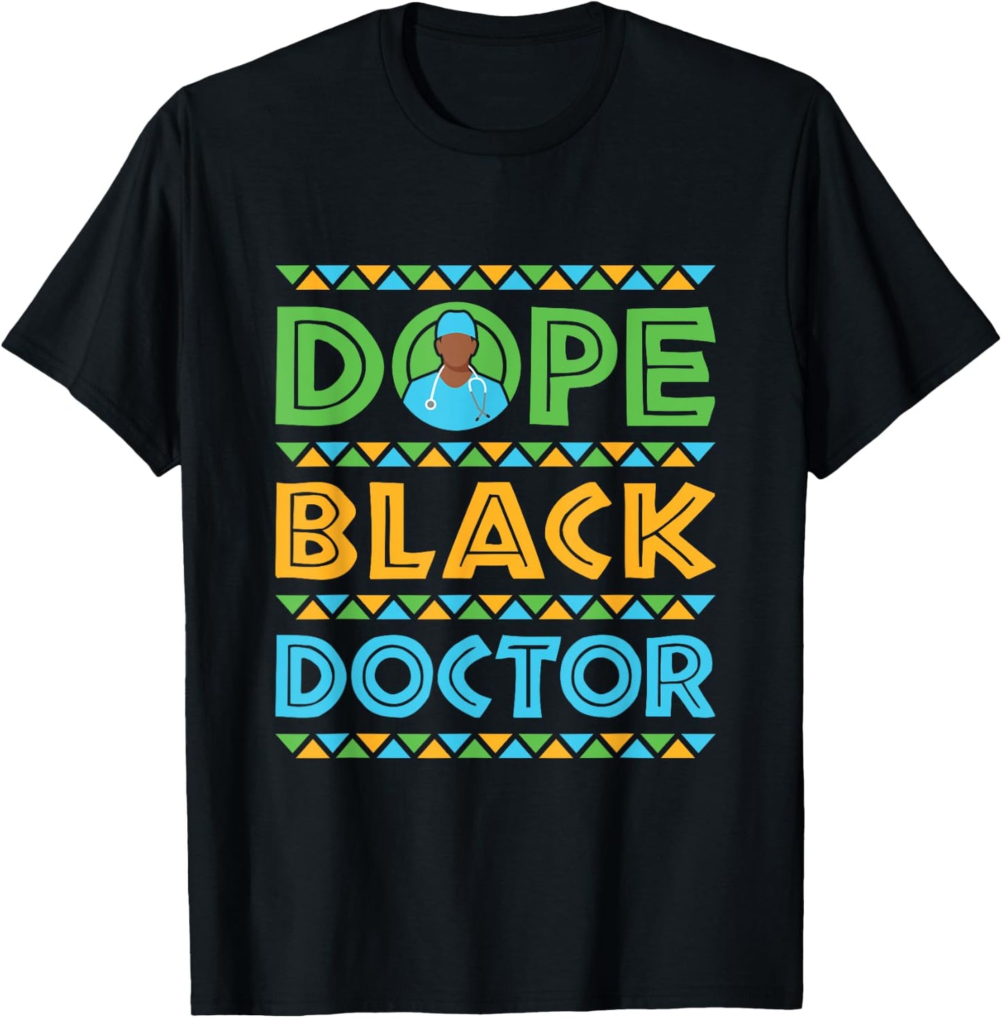 Dope Black Doctor Physician African American T-Shirt - T-Shirt | Black