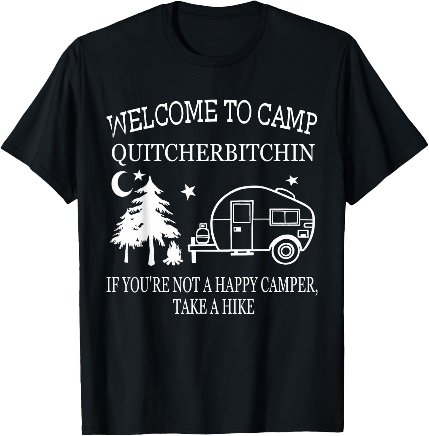 Funny Welcome To Camp Quitcherbitchin Black Adult Classic Fit Modern Short Sleeve Small Camping T-Shirt - T-Shirt | Black