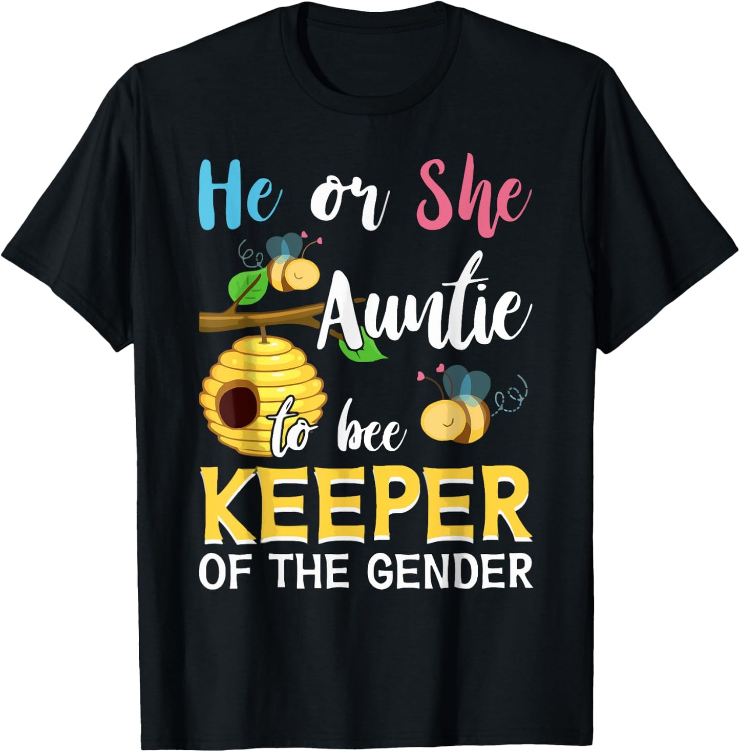 He Or She Auntie To Bee Keeper Of The Gender Reveal Gifts T-Shirt - T-Shirt | Black