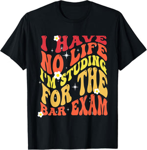 I Have No Life I'm Studying for The Bar Exam Groovy 2024 T-Shirt - T-Shirt | Black