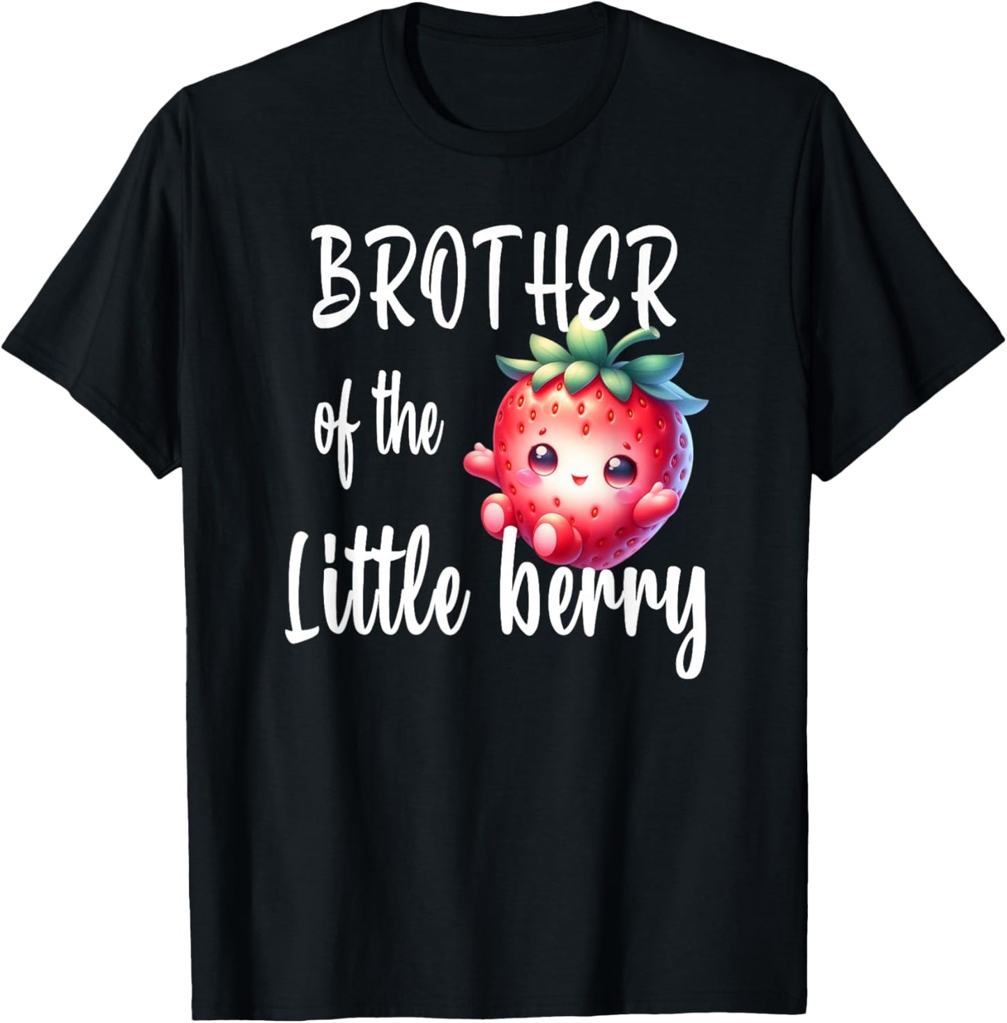 Brother of The Little Berry Strawberry Baby Shower Cute T-Shirt - T-Shirt | Black