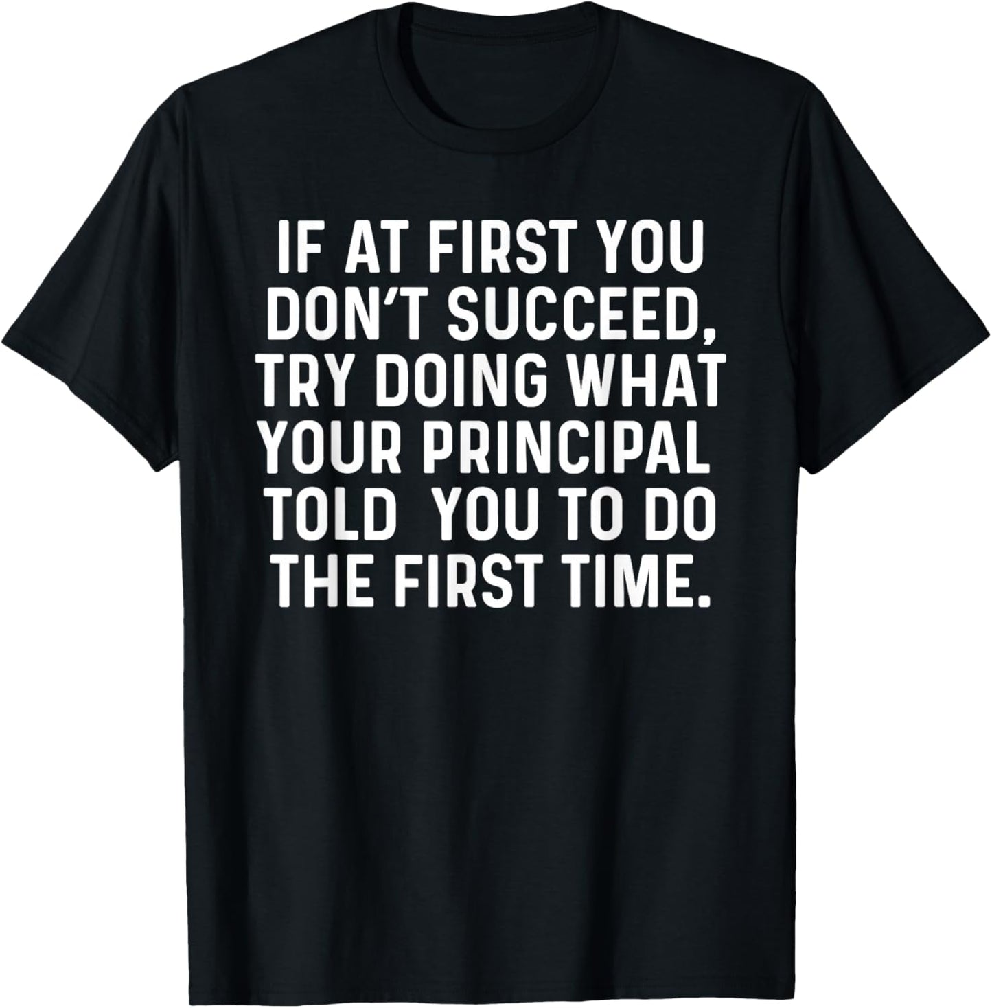 If At First You Don't Succeed Funny School Principal T-Shirt - T-Shirt | Black