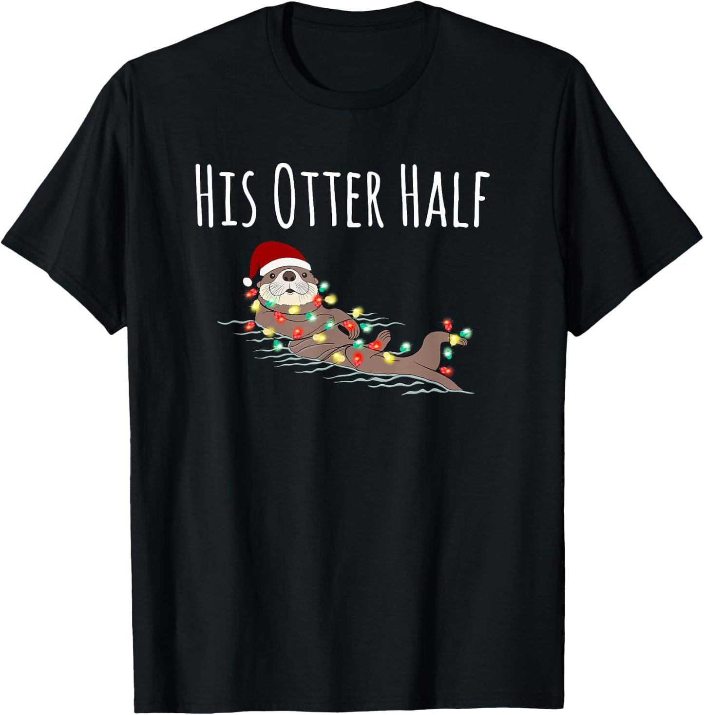 Funny Matching Couple His and Her Otter Half Ugly Christmas T-Shirt - T-Shirt | Black