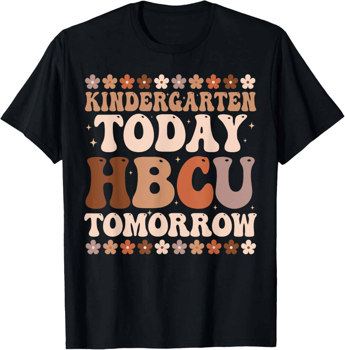 Kindergarten Today HBCU Tomorrow Future HBCU Grad Kids T-Shirt - T-Shirt | Black