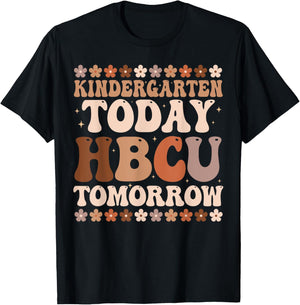 Kindergarten Today HBCU Tomorrow Future HBCU Grad Kids T-Shirt - T-Shirt | Black