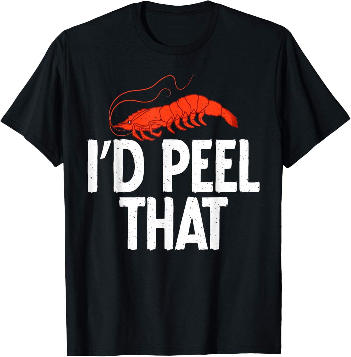 I Would Peel That Shrimp Lover T-Shirt - T-Shirt | Black